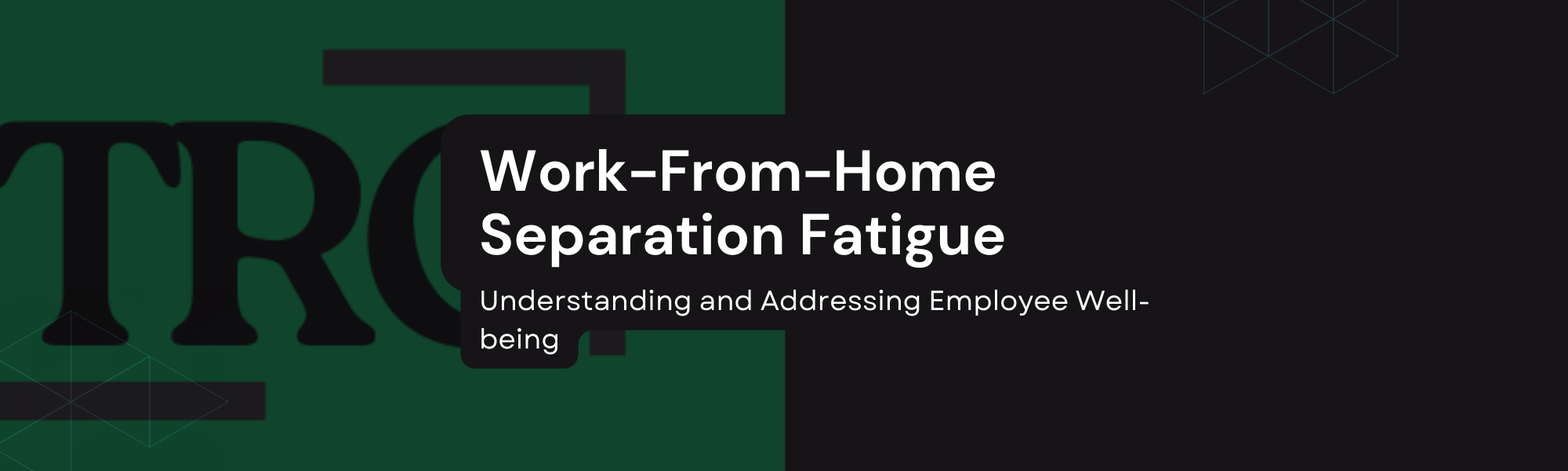 The Rise of Work-From-Home Separation Fatigue: Understanding and Addressing Employee Well-being