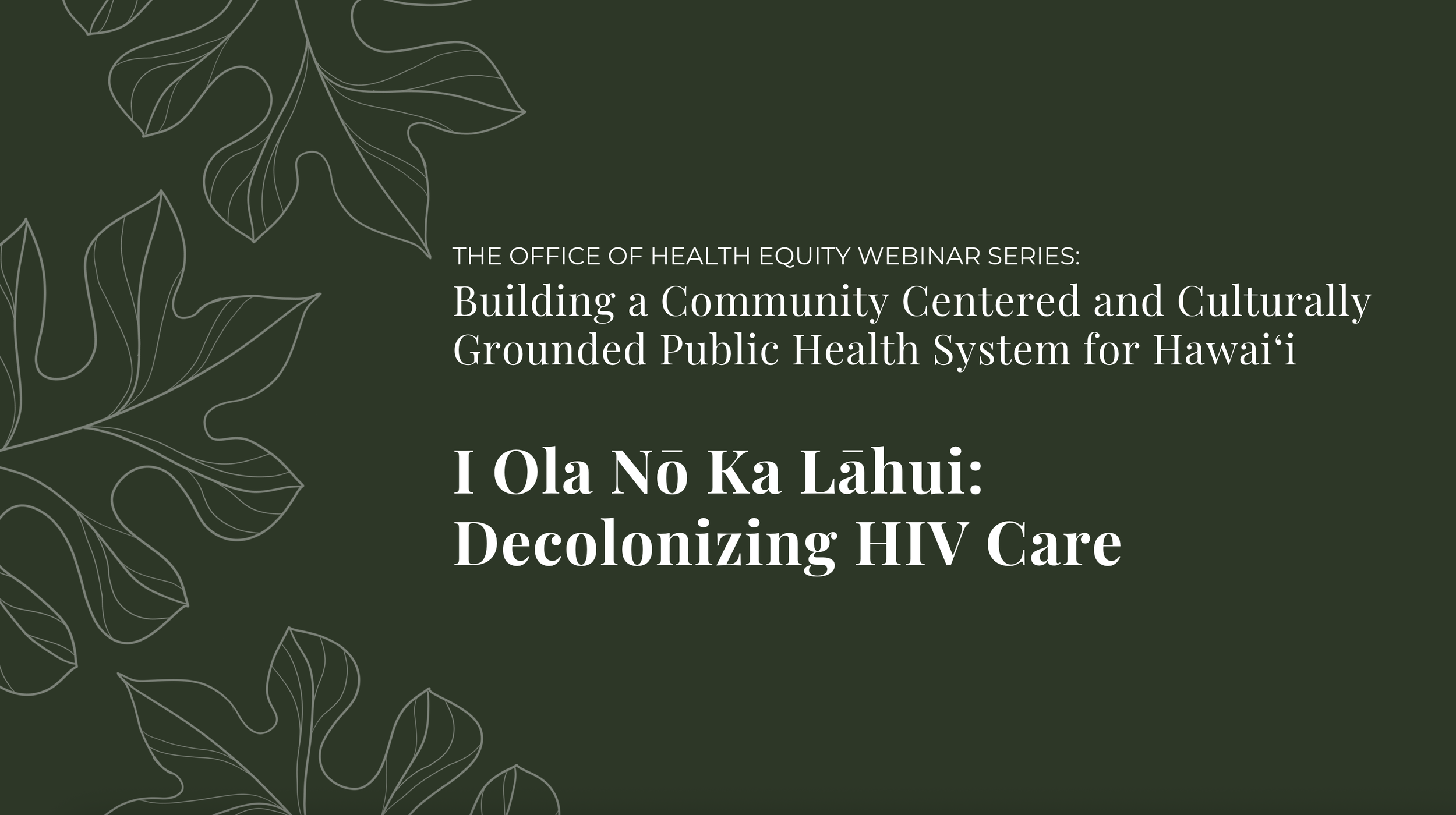 Ola No Ka Lāhui: Decolonizing HIV Care