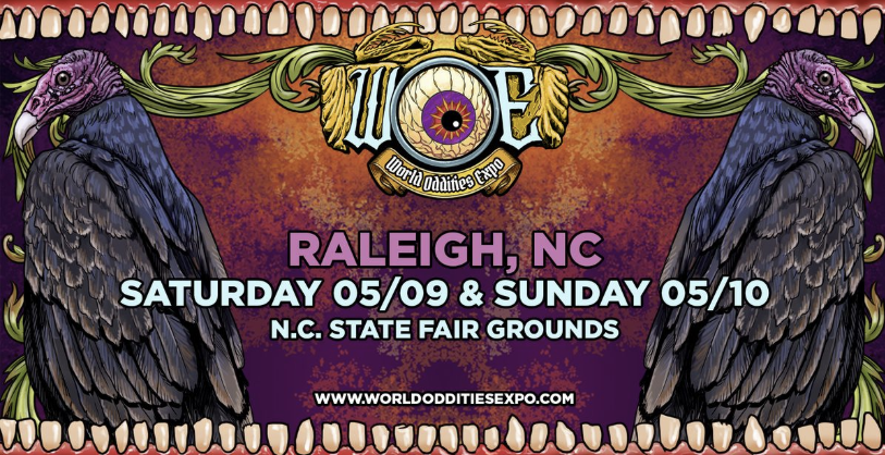 Raleigh, NC - World Oddities Expo - May 9