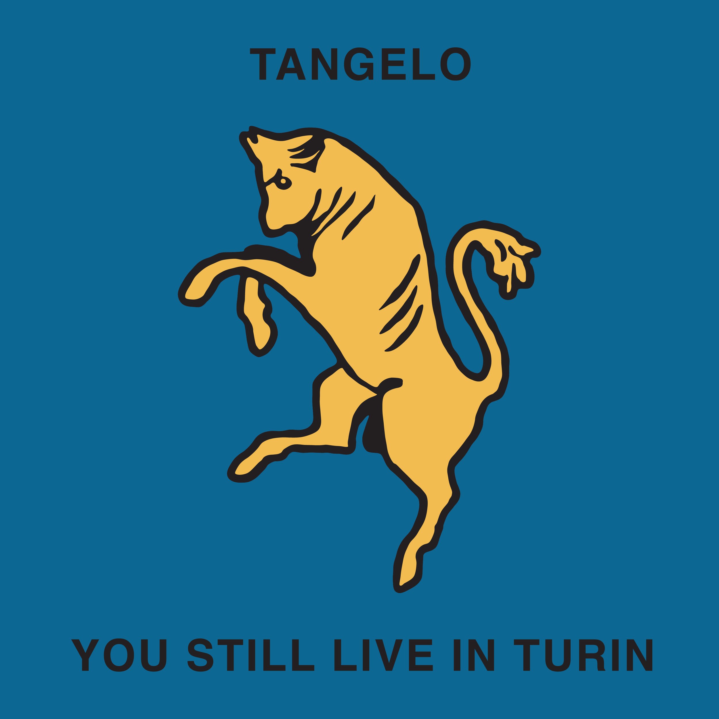 Tangelo - You Still Live In Turin