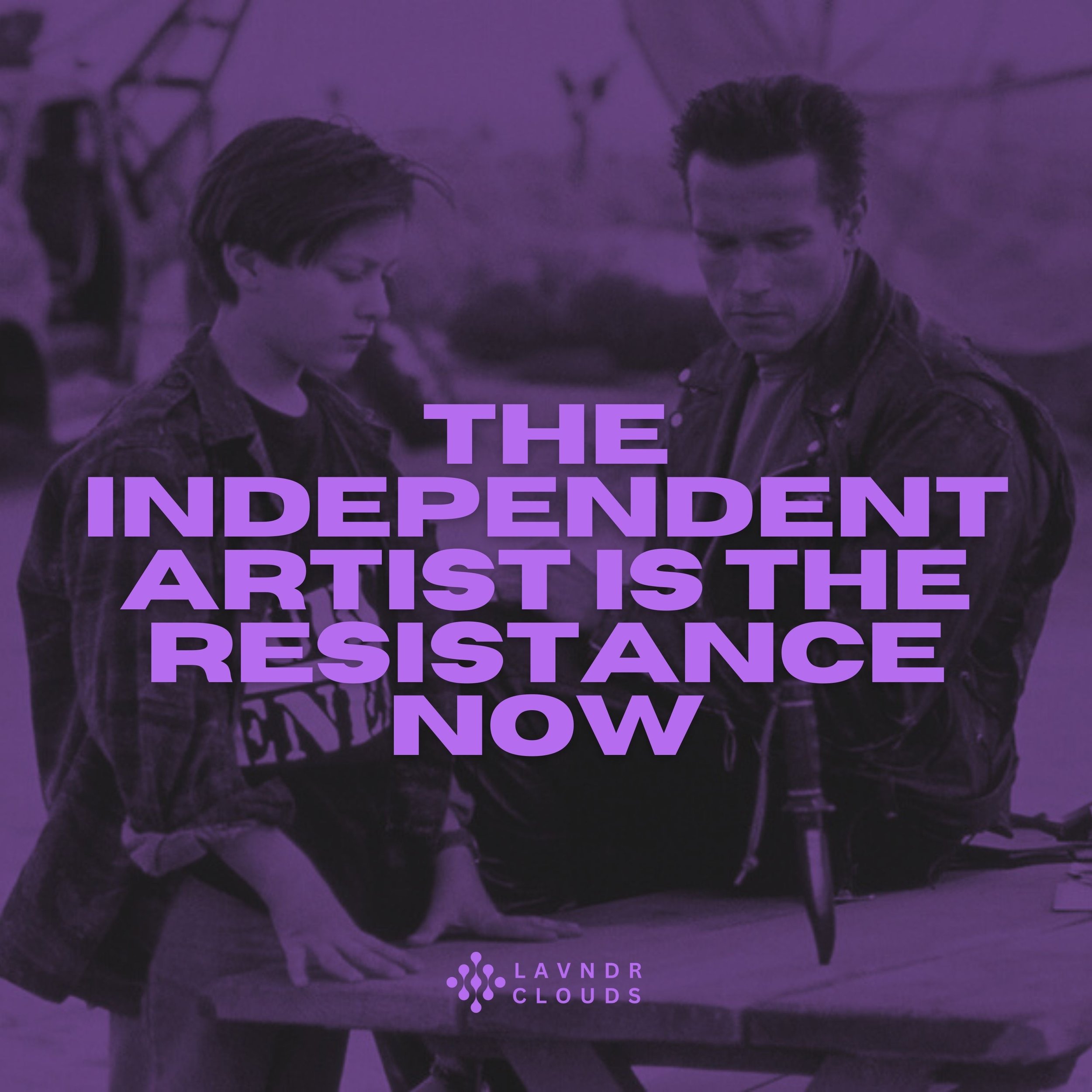 The Independent Artist Is the Resistance Now