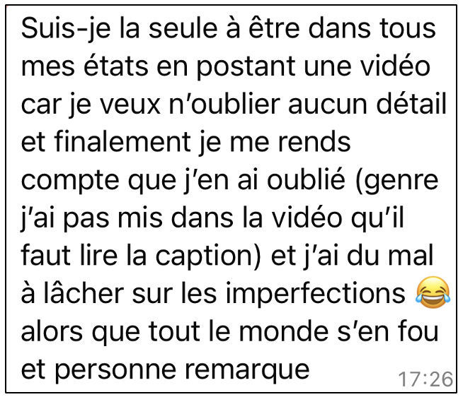 French text in a social media post expressing anxiety about posting videos and worrying about imperfections, with a laughing emoji.