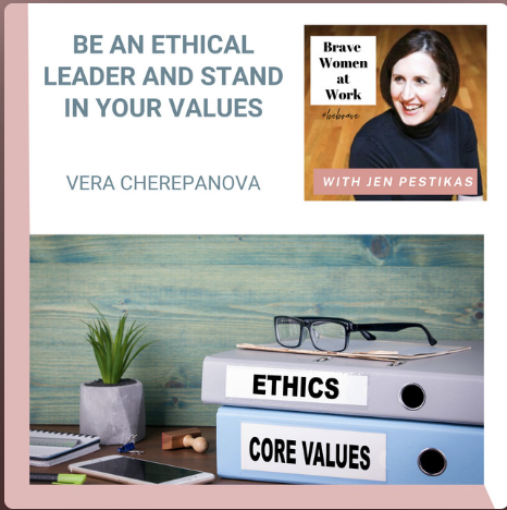 A conference or presentation slide with a title 'Be an Ethical Leader and Stand in Your Values' by Vera Cherepanova. The slide features a small inset photo of Jen Pestikas and the text 'Brave Women at Work' and 'with Jen Pestikas'. In the foreground, there are office supplies including a green plant, glasses, folders labeled 'ETHICS' and 'CORE VALUES', and various stationery on a desk.