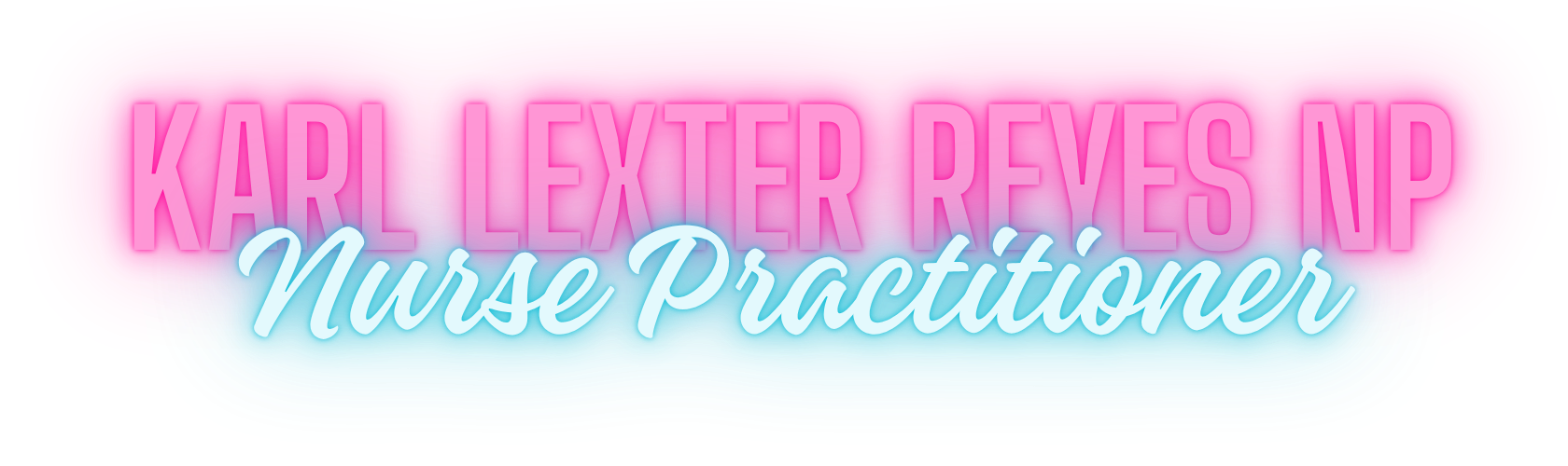 Text graphic with pink and blue gradient background that says "KARL LEXTER REYES NP Nurse Practitioner" in large pink and white fonts.