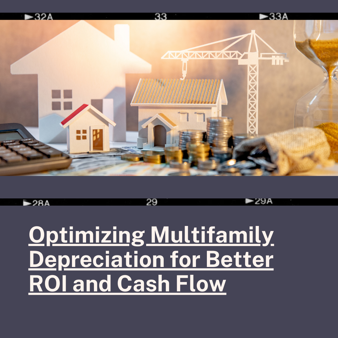 Optimizing Multifamily Depreciation for Better ROI and Cash Flow.png