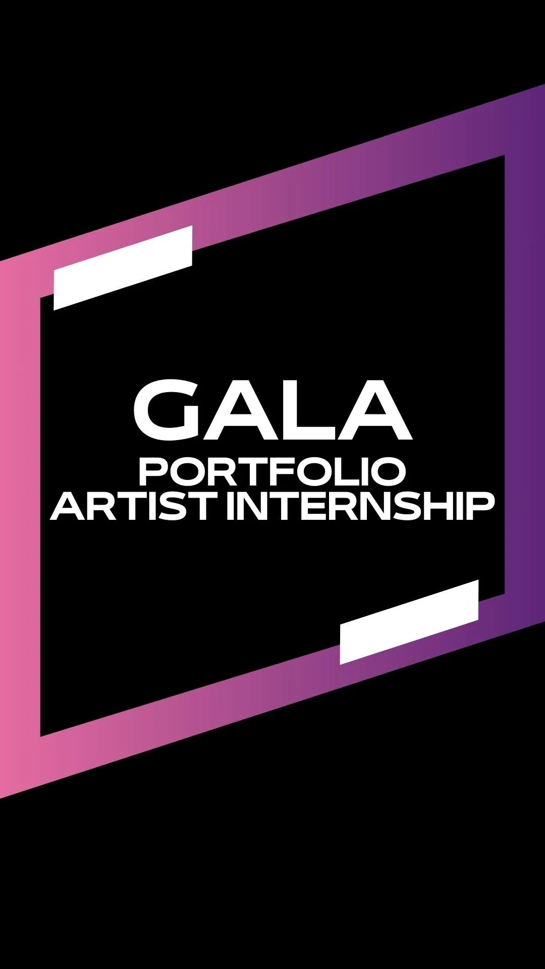 "GALA Portfolio Artist Internship" text with purple and pink gradient border on black background.