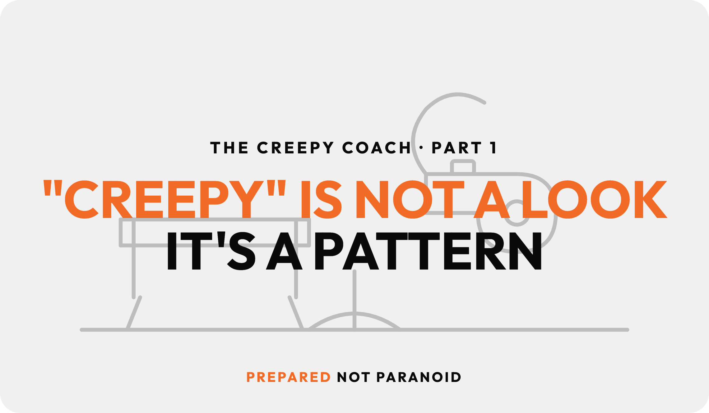 The Creepy Coach: Part 1