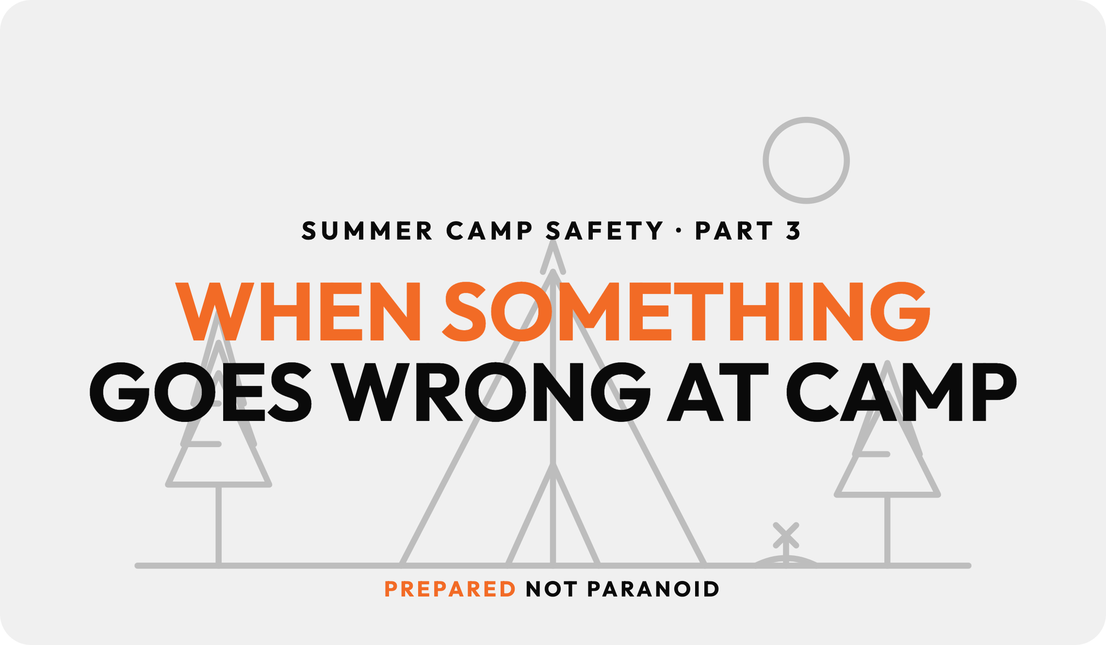 Part 3: Summer Camp Safety: 