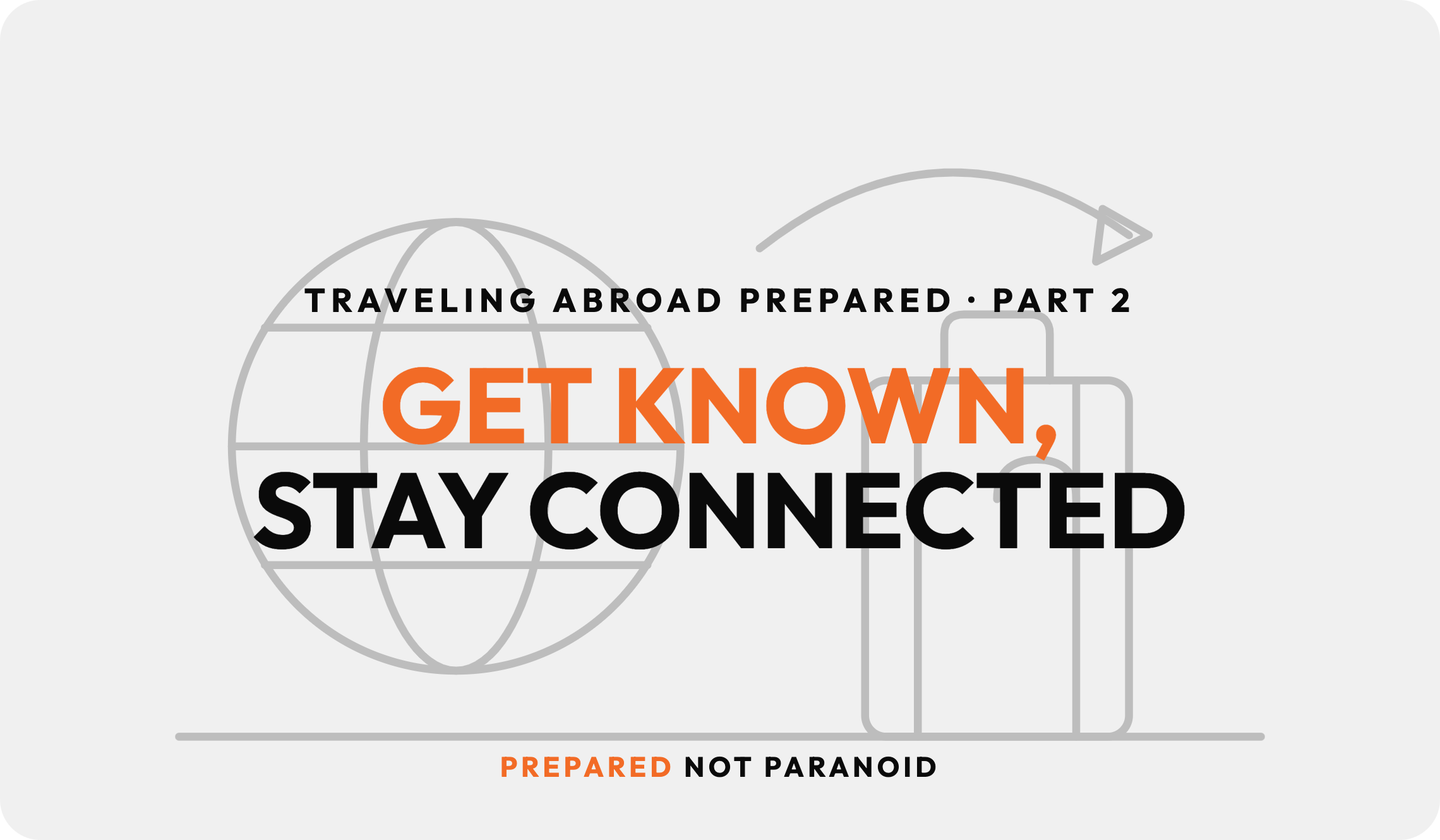 Part 2: Traveling Abroad Prepared