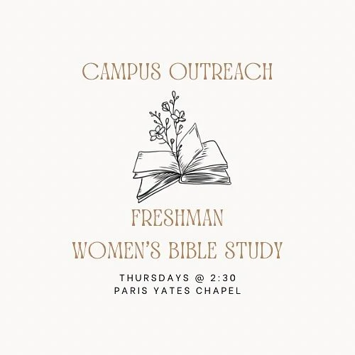 If you are a freshmen girl and looking to grow spiritually, learn the Bible better, and start building good community, join us at Paris Yates Chapel today! If you have any questions DM us!