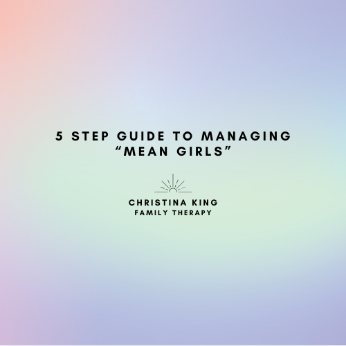 5 Step Guide to Managing “Mean Girls”