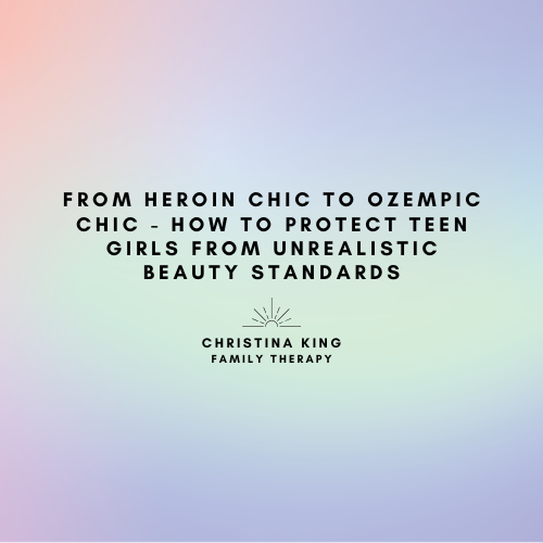 From Heroin Chic to Ozempic Chic - How to Protect Teen Girls From Unrealistic Beauty Standards