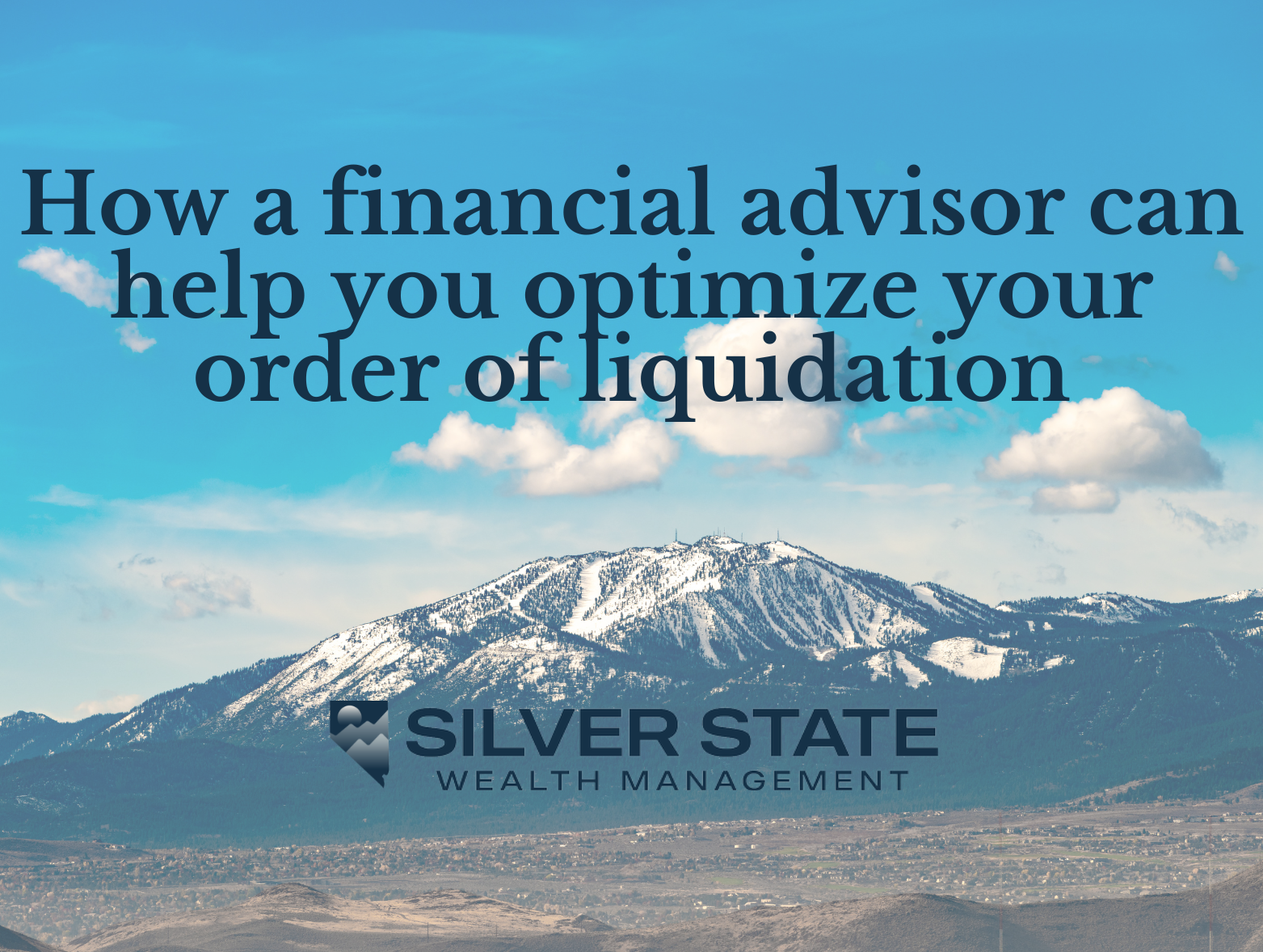 How a financial advisor can help you optimize your order of liquidation