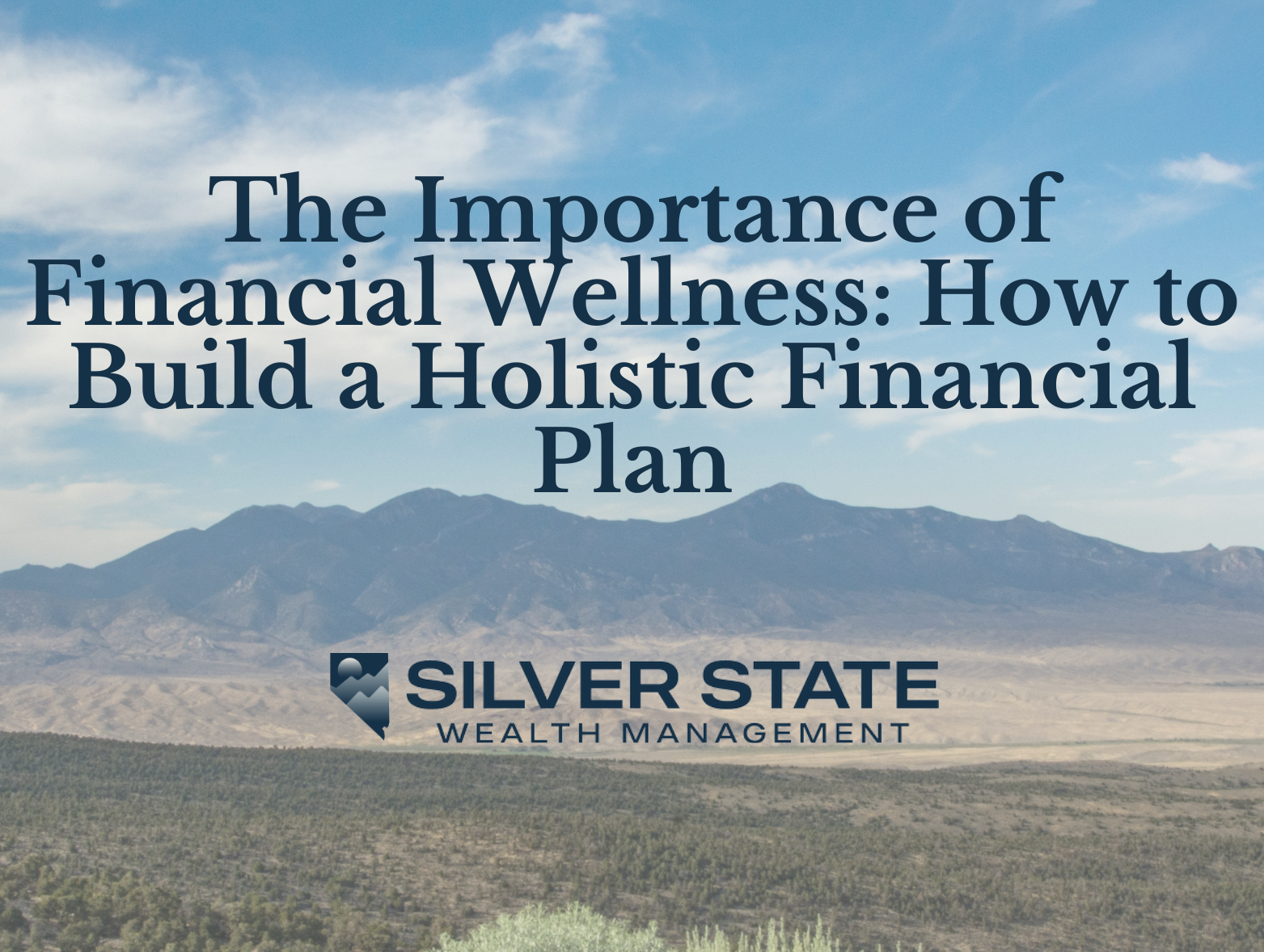 The Importance of Financial Wellness: How to Build a Holistic Financial Plan