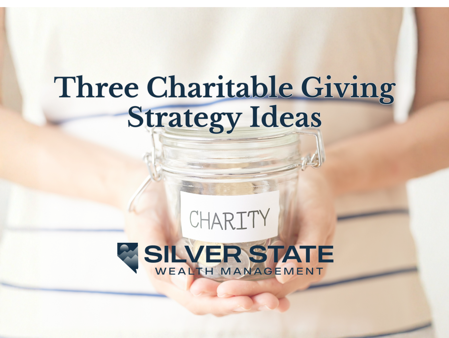 Three Charitable Giving Strategy Ideas