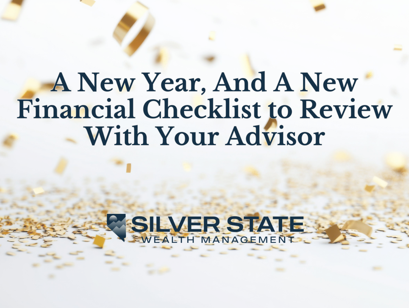 A New Year, And A New Financial Checklist to Review With Your Advisor