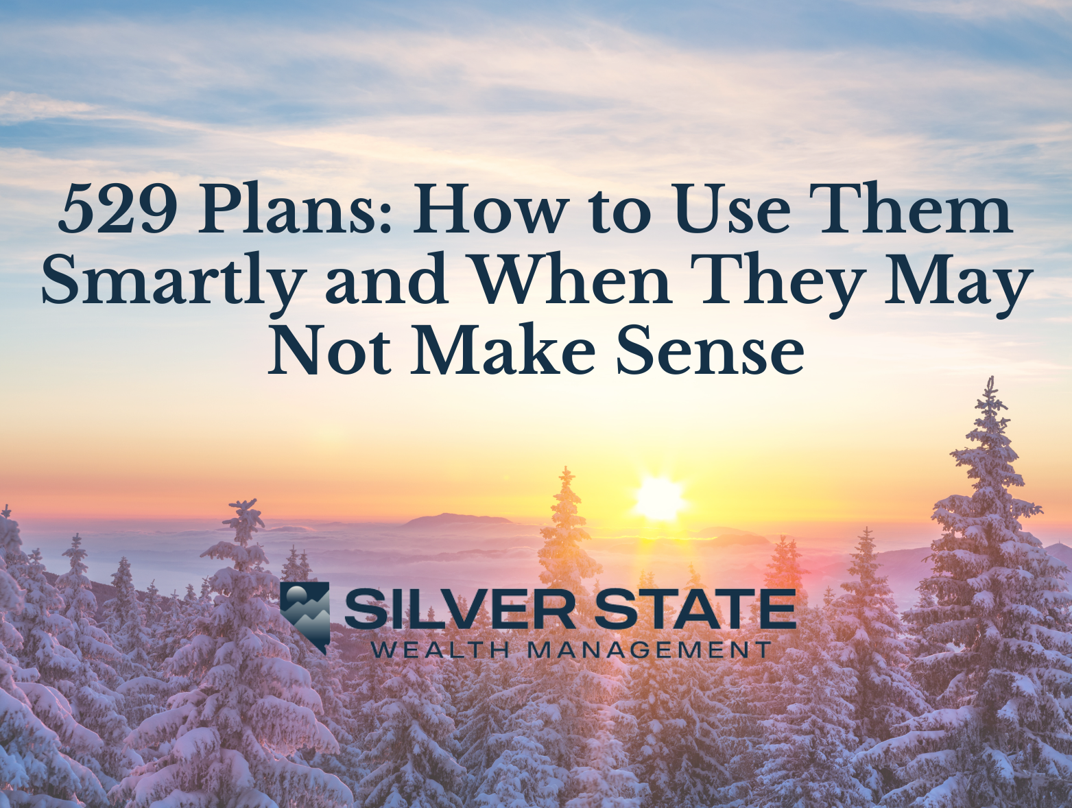529 Plans: How to Use Them Smartly and When They May Not Make Sense