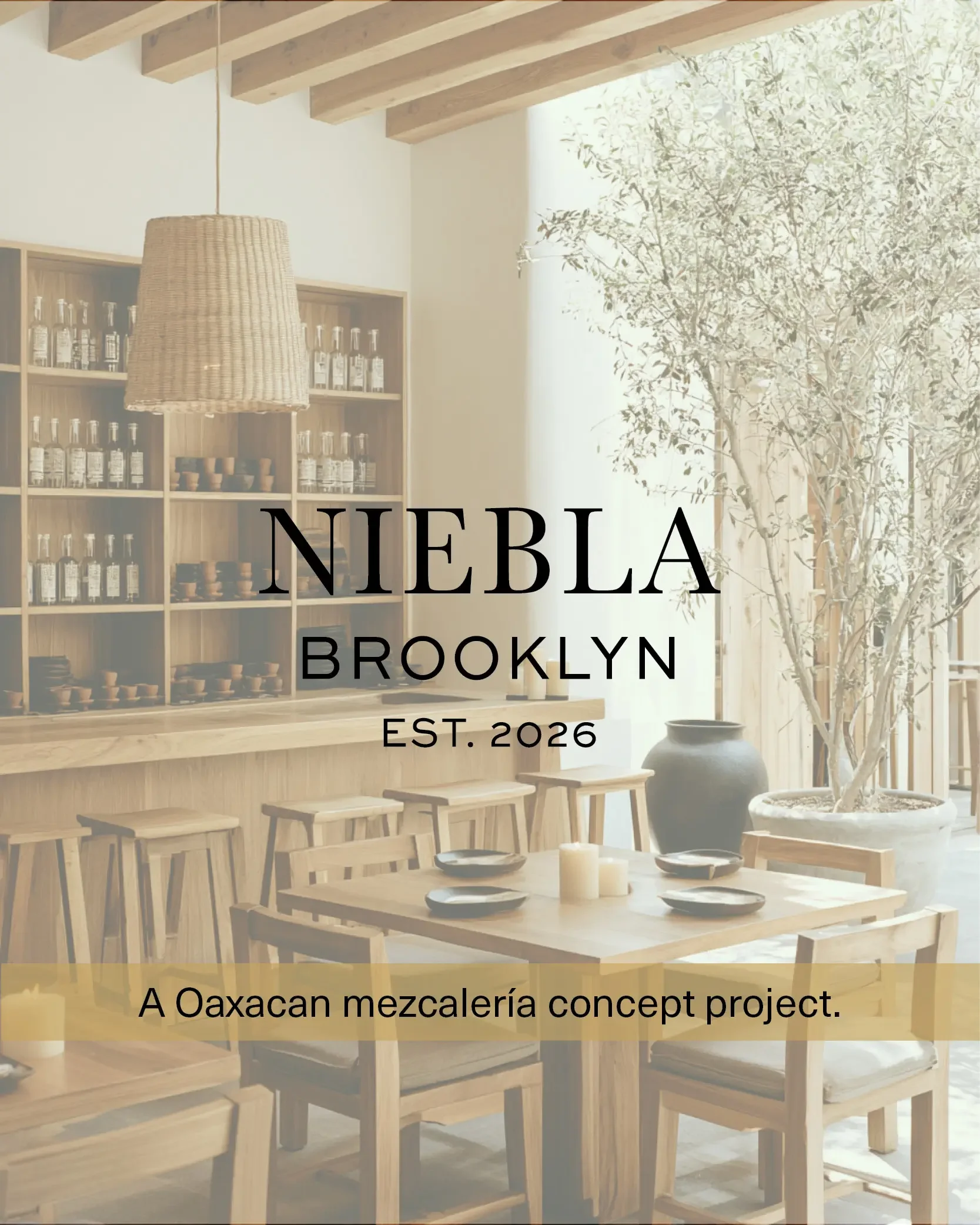 Interior of a modern, minimalist restaurant featuring wood furniture, a large potted tree, and a wall shelf with bottles and bowls. there's a hanging rattan light in the center. The text on the image reads 'NIEBLA BROOKLYN EST. 2026'.