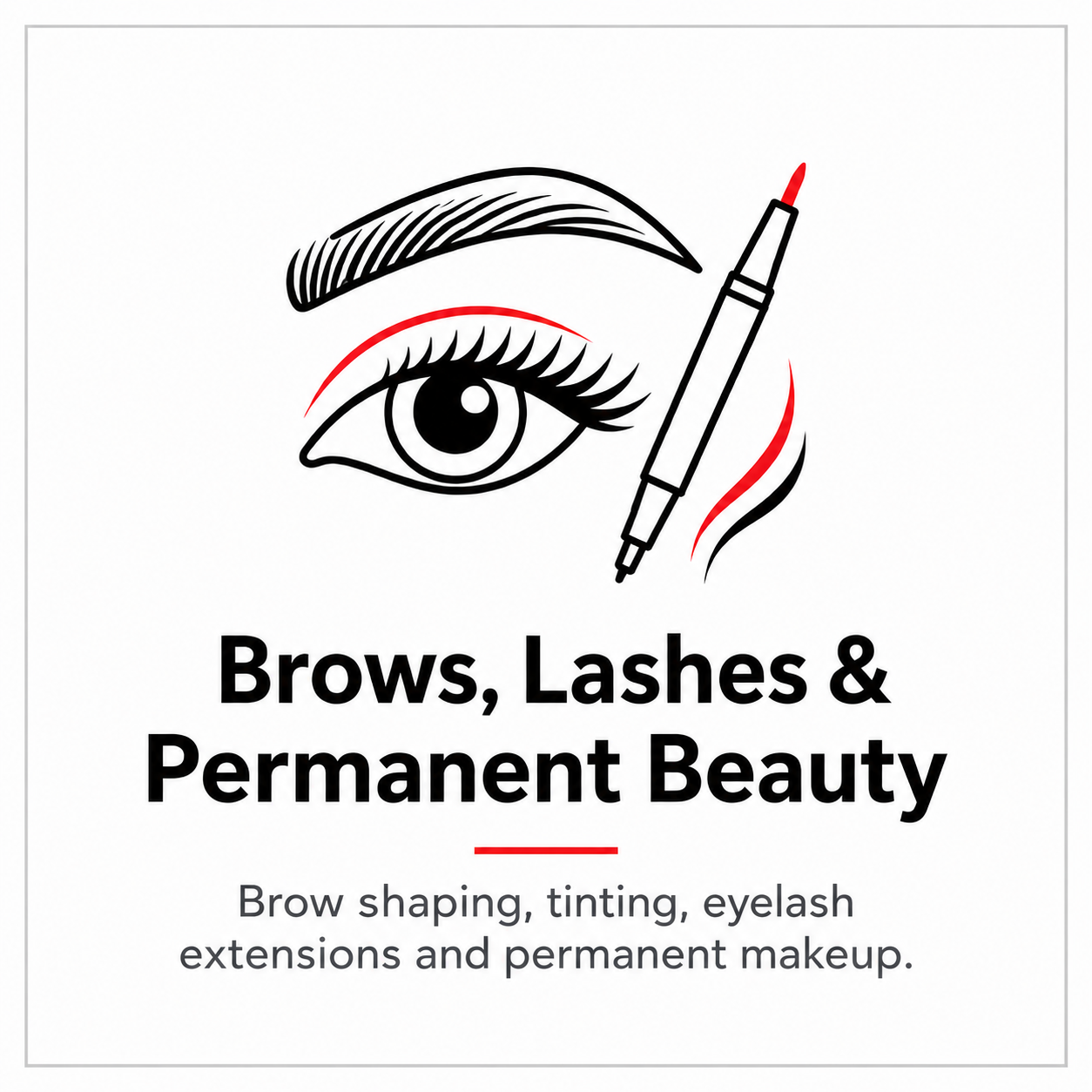 A graphic of an eye with eyebrow, long eyelashes, and a eyeliner pen, with red accents. Text reads: "Brows, Lashes & Permanent Beauty" and "Brow shaping, tinting, eyelash extensions and permanent makeup."