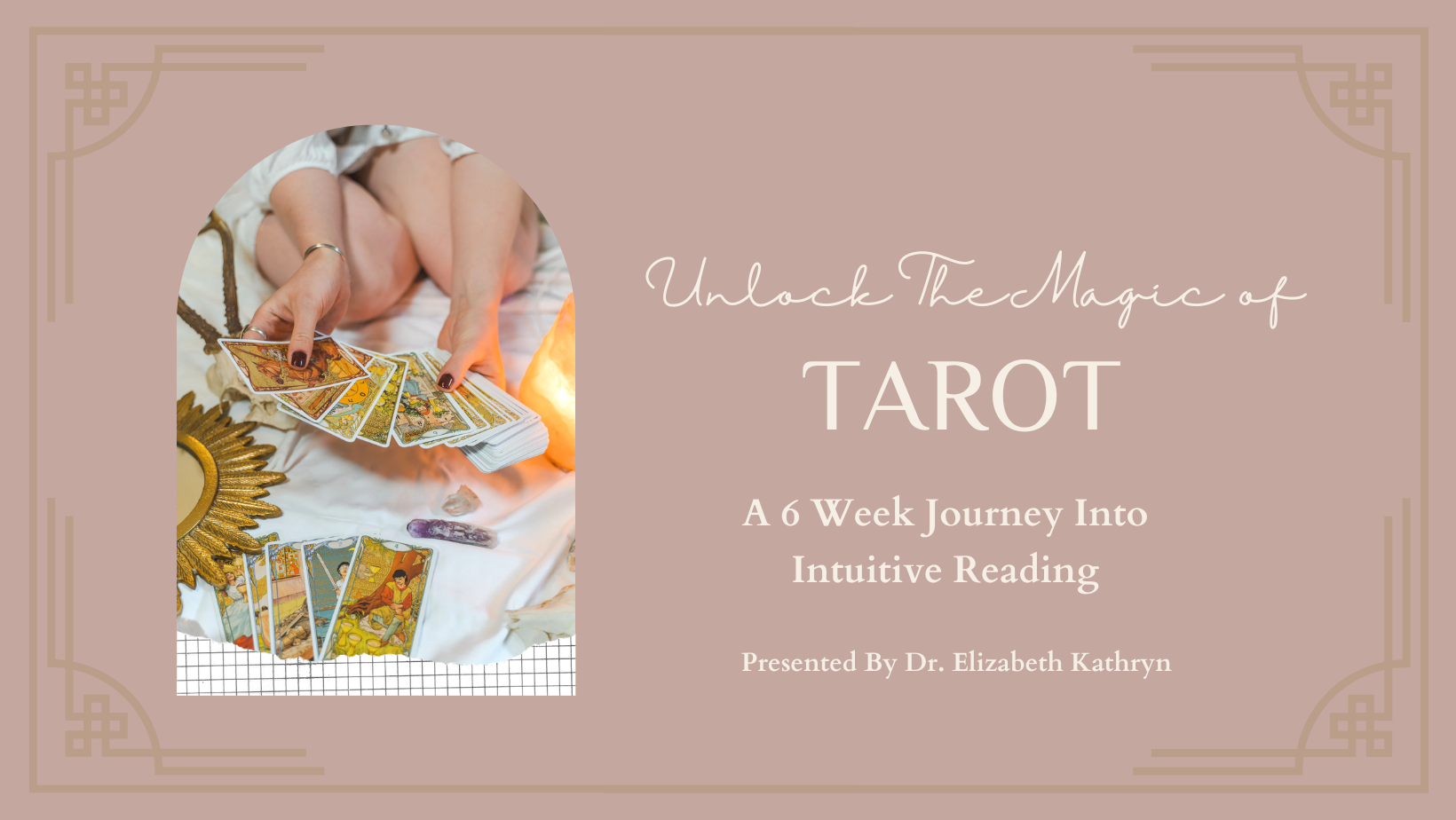 Unlock the Magic of Tarot: A 6 Week Journey Into Intuitive reading