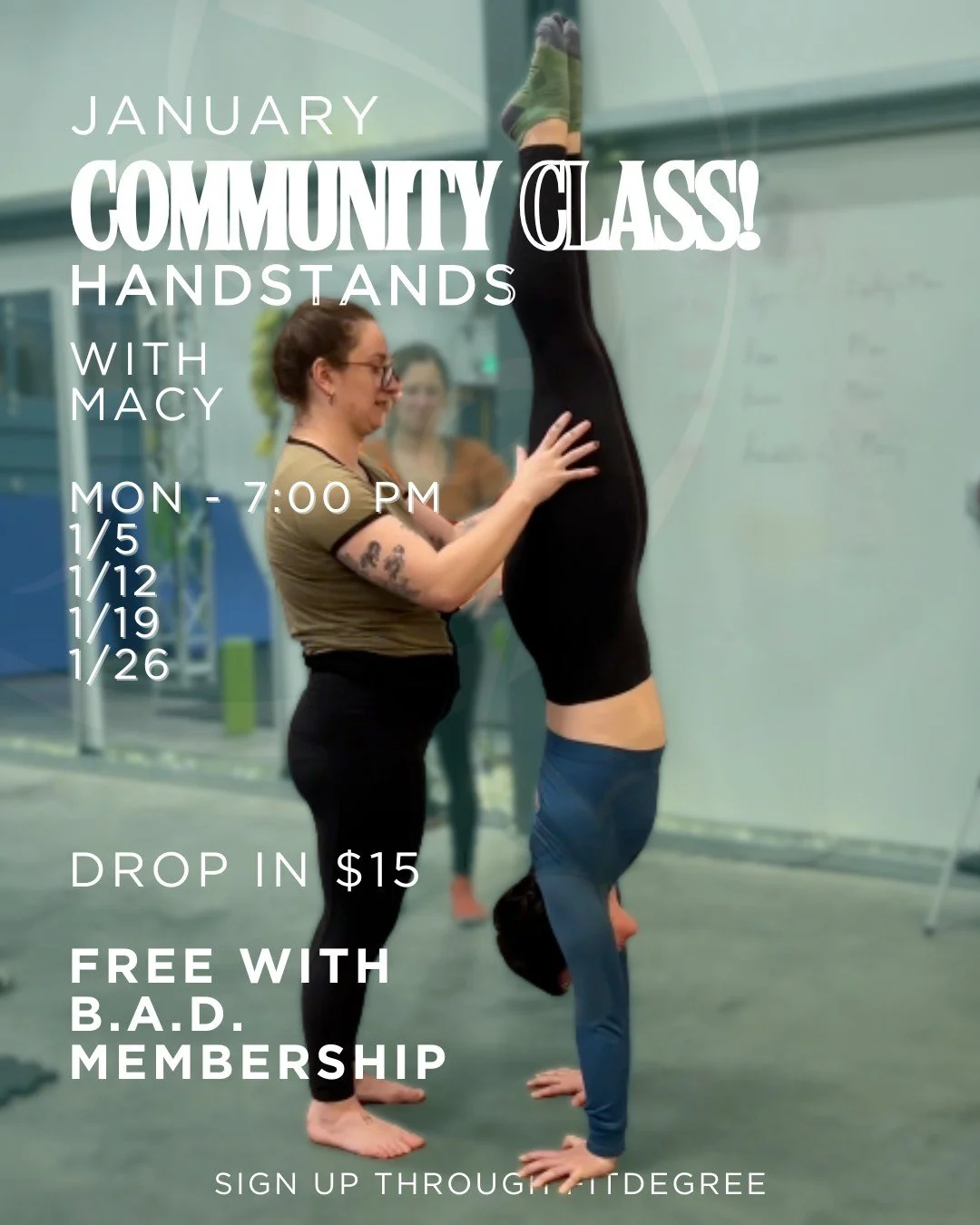 Handstands with @macysmartz is our community class for January!
Free with a B.A.D. Membership - $15 drop in (50% off)!
All levels welcome!