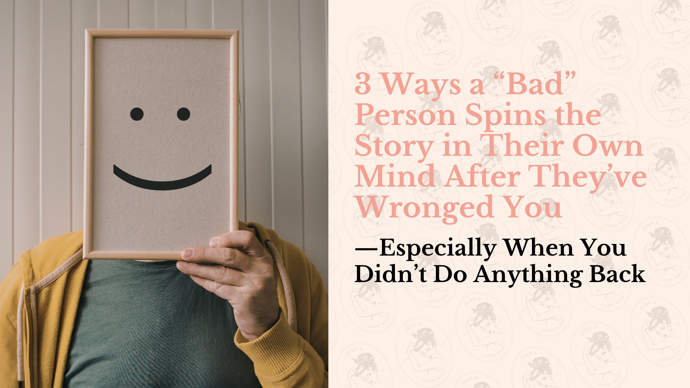 3 Ways a “Bad” Person Spins the Story in Their Own Mind After They’ve Wronged You—Especially When You Didn’t Do Anything Back