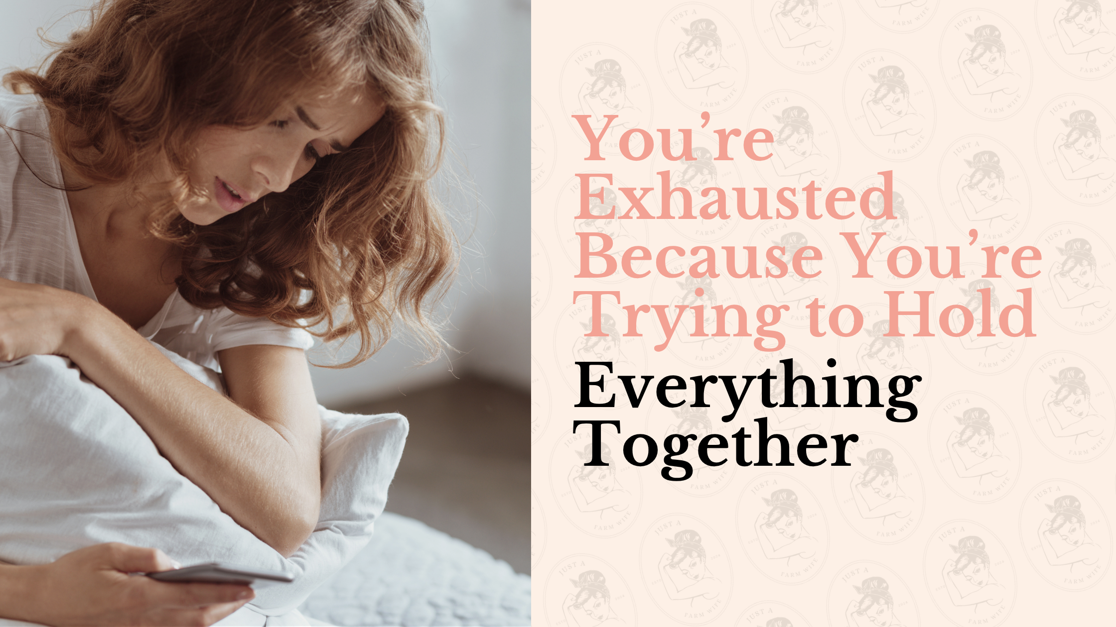 You’re Exhausted Because You’re Trying to Hold Everything Together