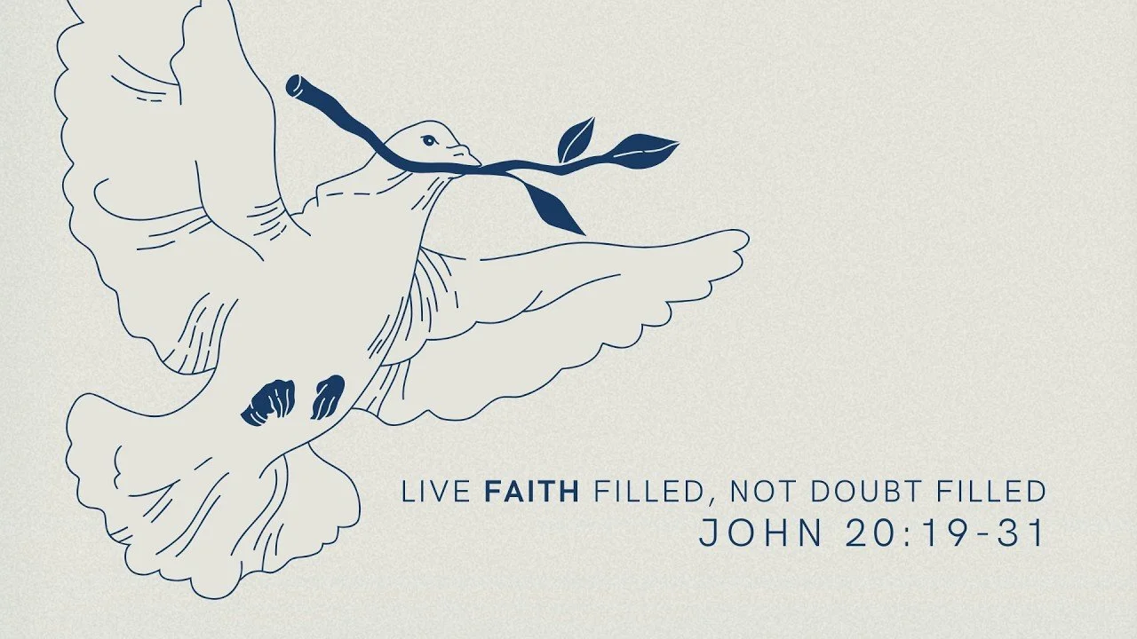 Live Faith Filled, Not Doubt Filled | The Gospel of John 20:19-31