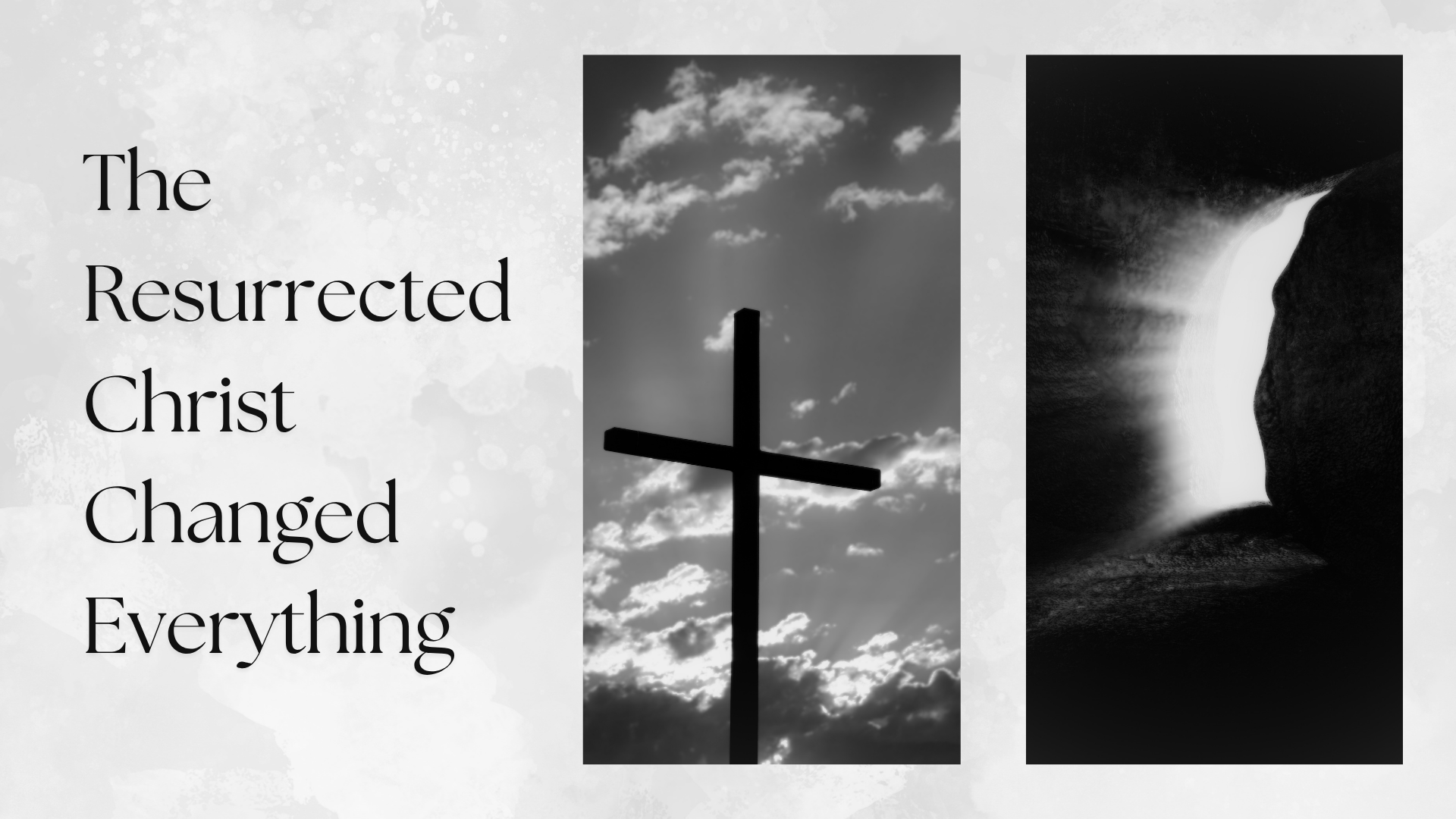 The Resurrected Christ Changed Everything