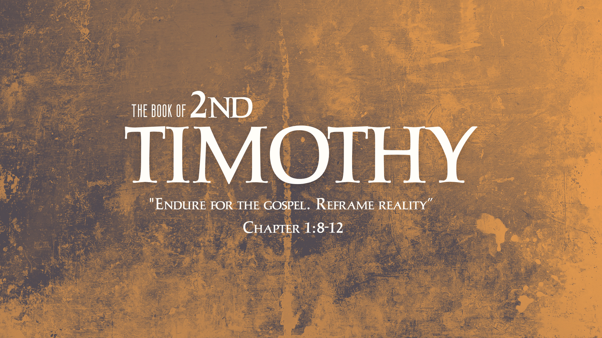 Endure for the gospel. Reframe reality | 2nd Timothy 1:8-12