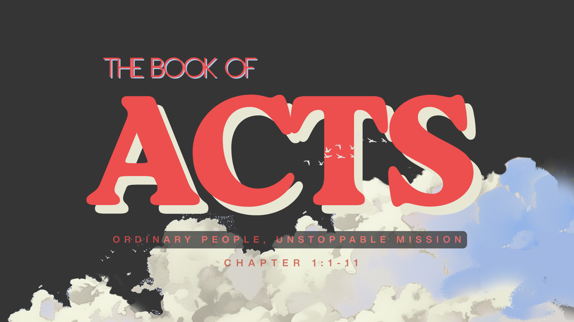 Ordinary People, Unstoppable Mission | The Book of Acts 1:1-11
