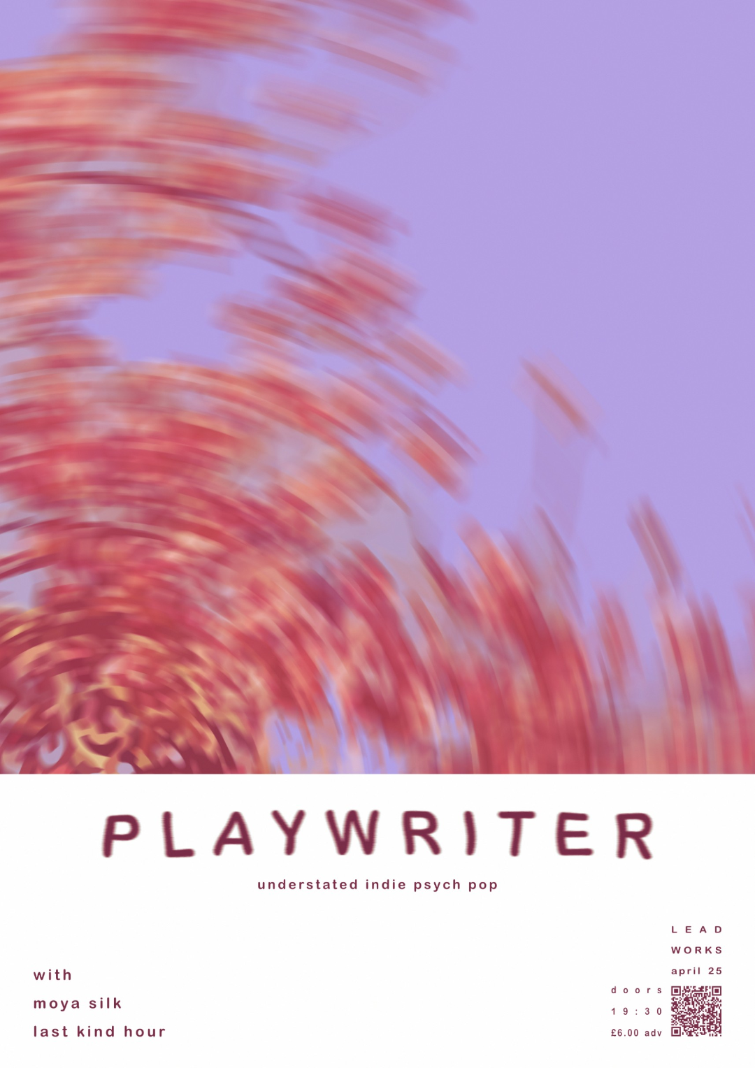 Playwriter + Moya Silk + Last Kind Hour at Leadworks