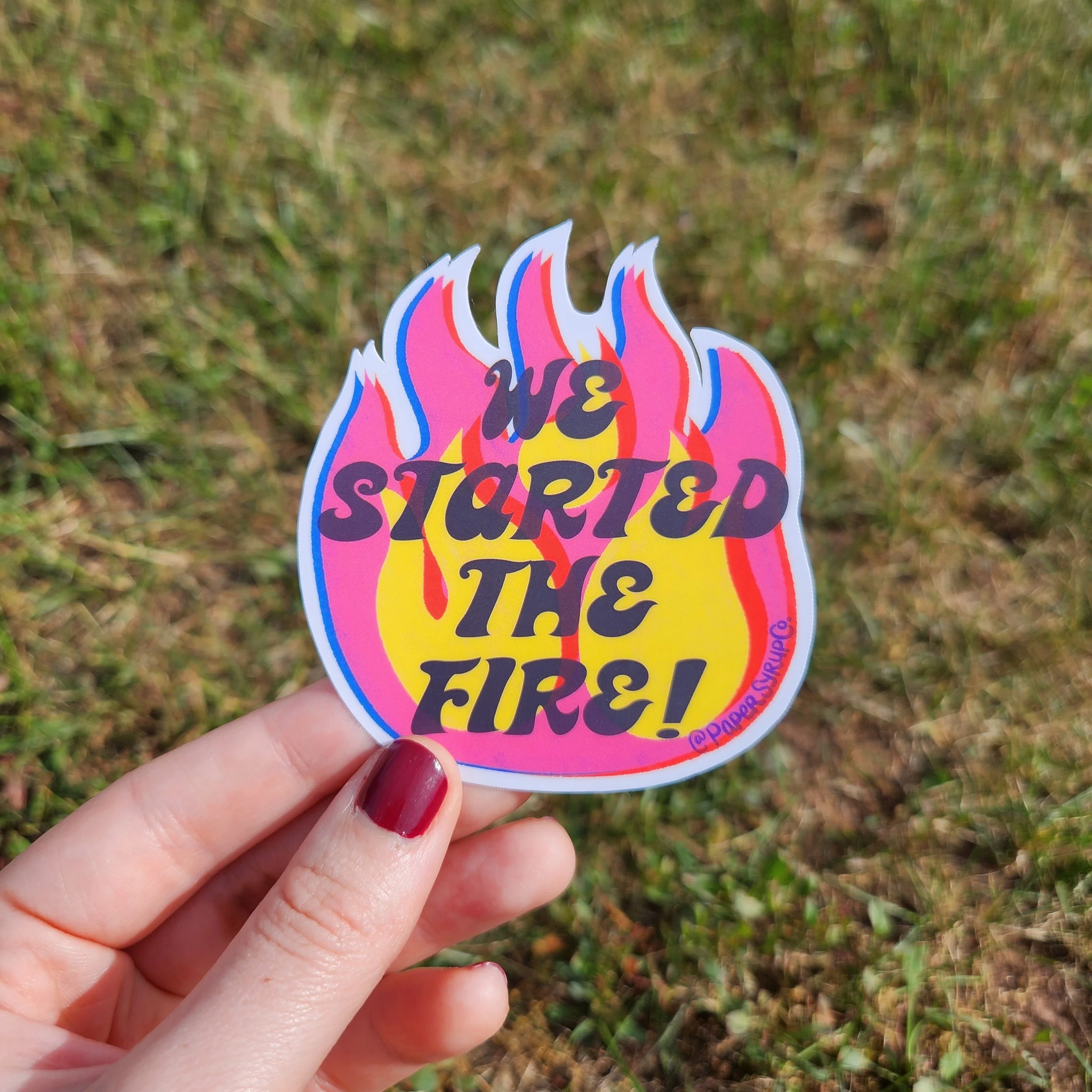 We Started the Fire