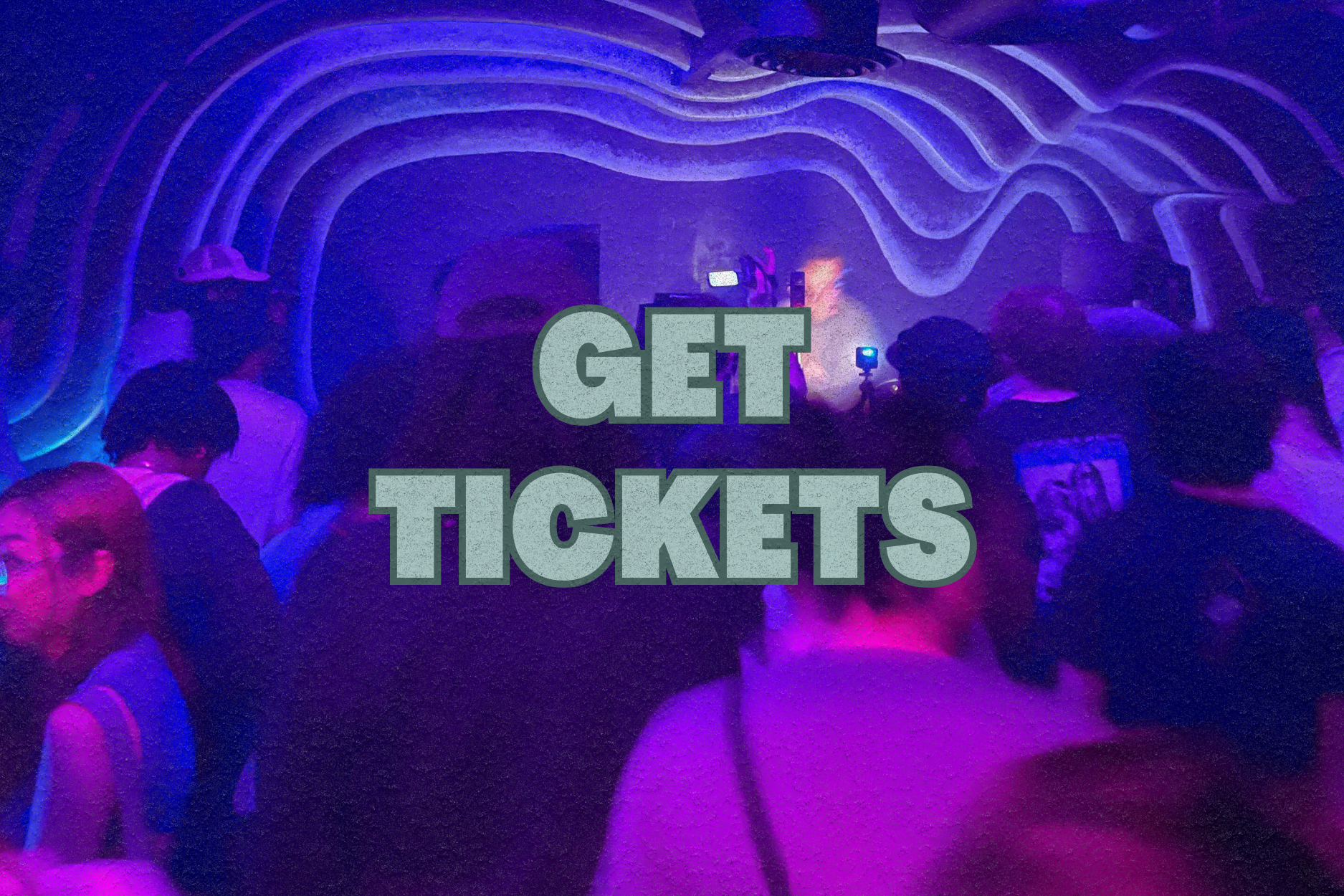 A crowded nightclub with purple and blue lighting, and the text 'GET TICKETS' overlayed in large letters.