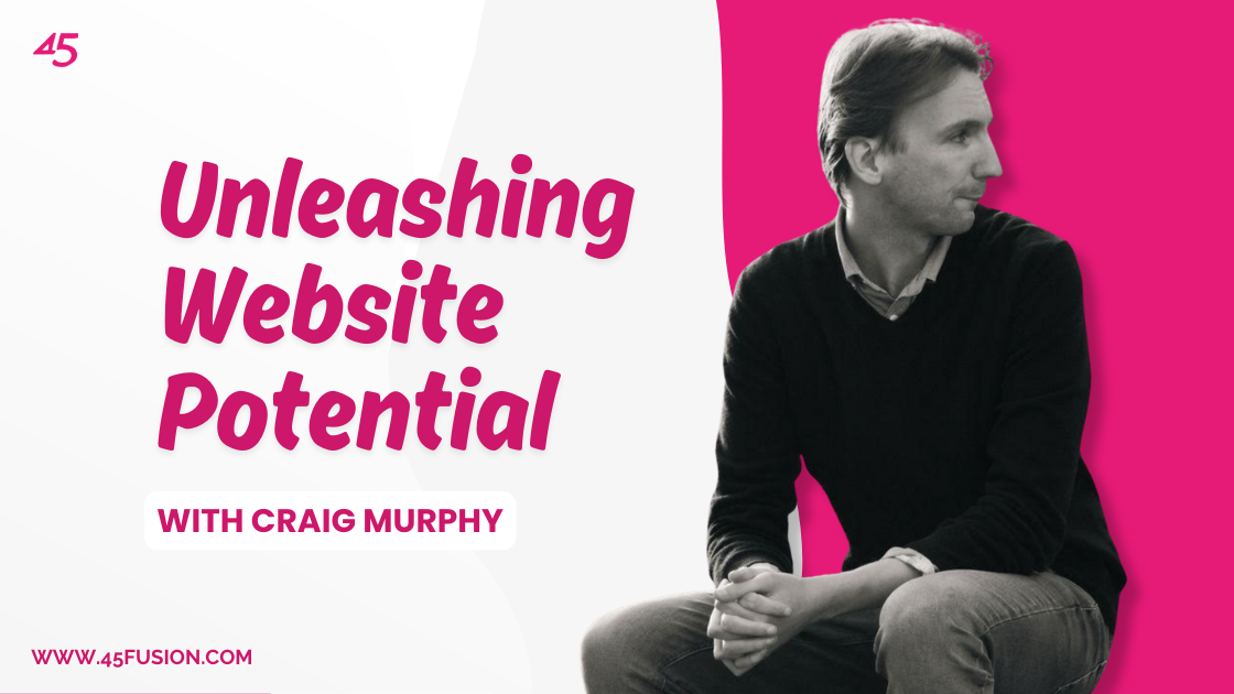 Unleashing Website Potential With Craig Murphy