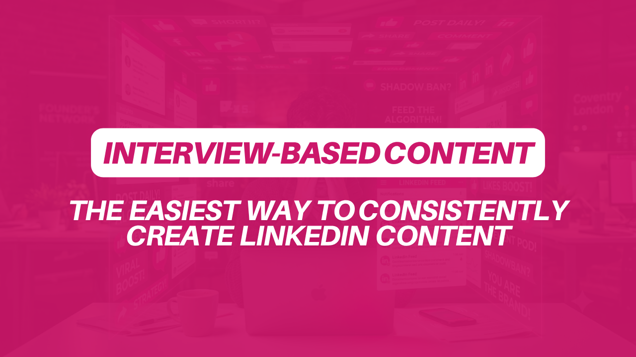 Interview-Based Content: The Easiest Way To Consistently Create LinkedIn Content