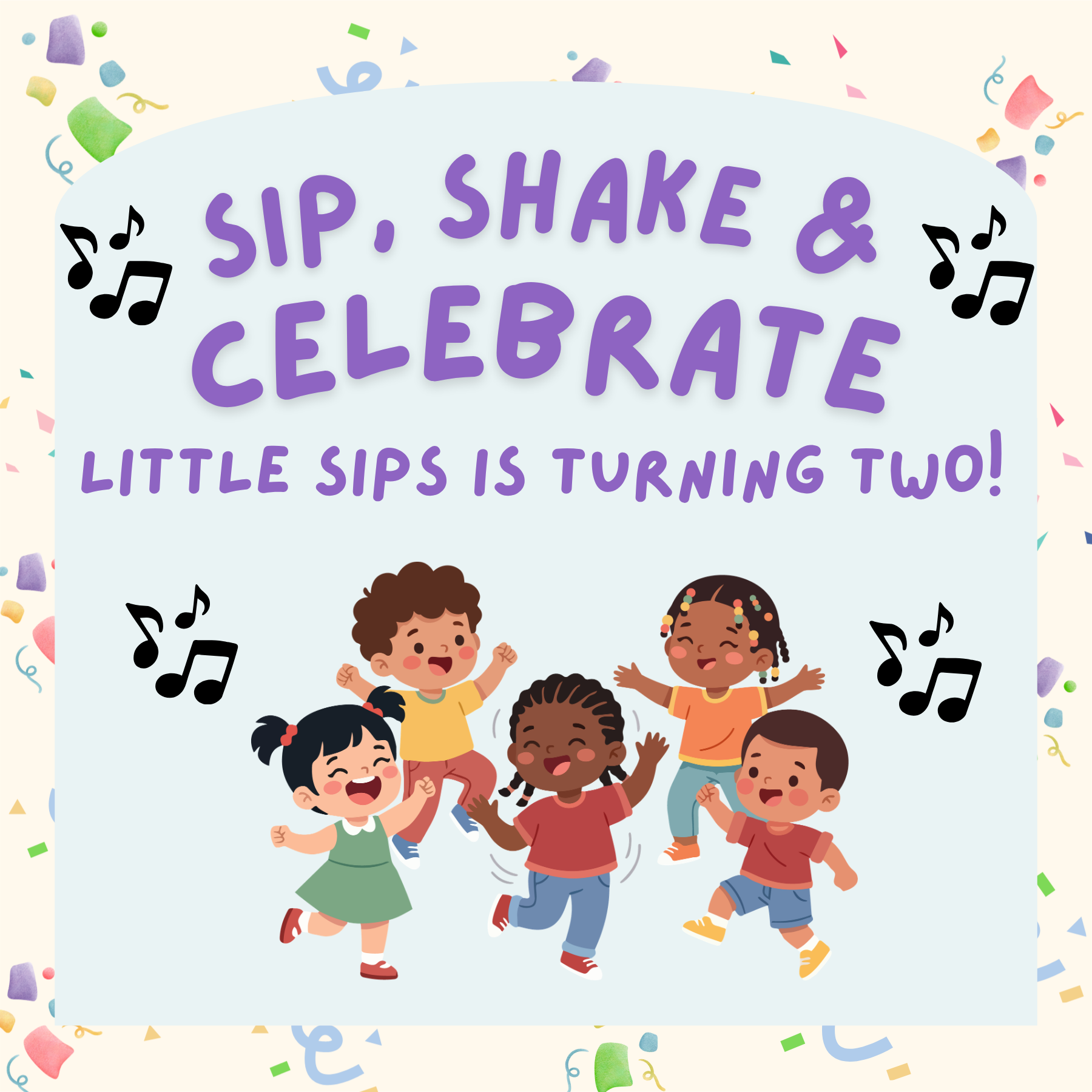 Sip, Shake & Celebrate! Little Sips is Turning 2!