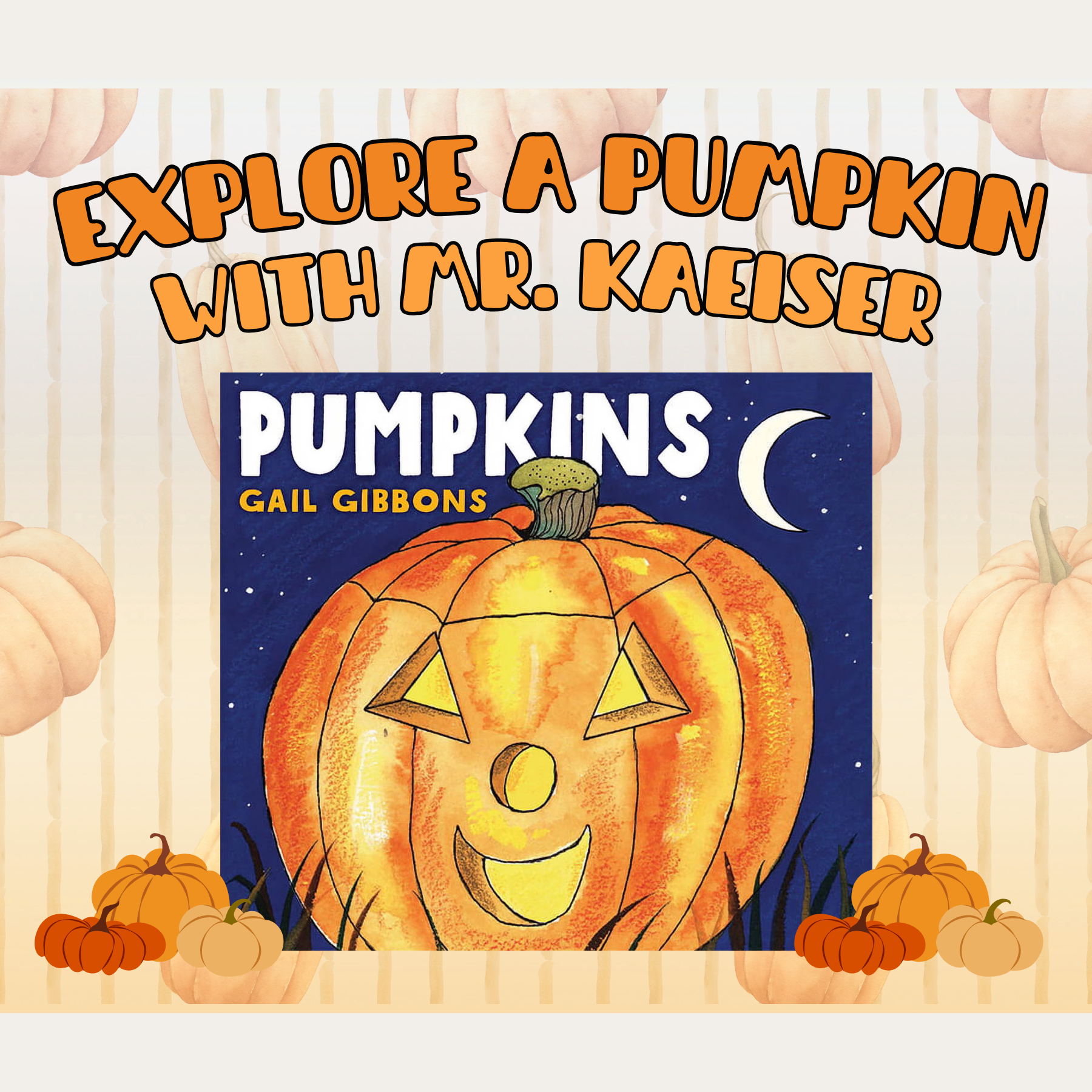 Explore a Pumpkin with Mr. Kaeiser