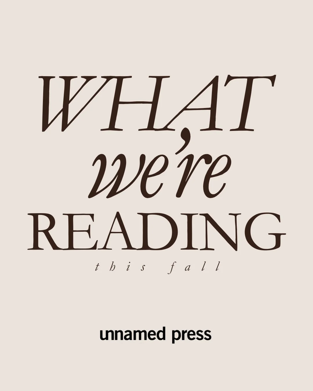 When we're not reading our own books here at Unnamed, we're reading far and wide. 📚🍂

Take a look at our current staff reading list and let us know what you're most excited to read this season too! 

#fallreading #staffpicks #booksbooksbooks