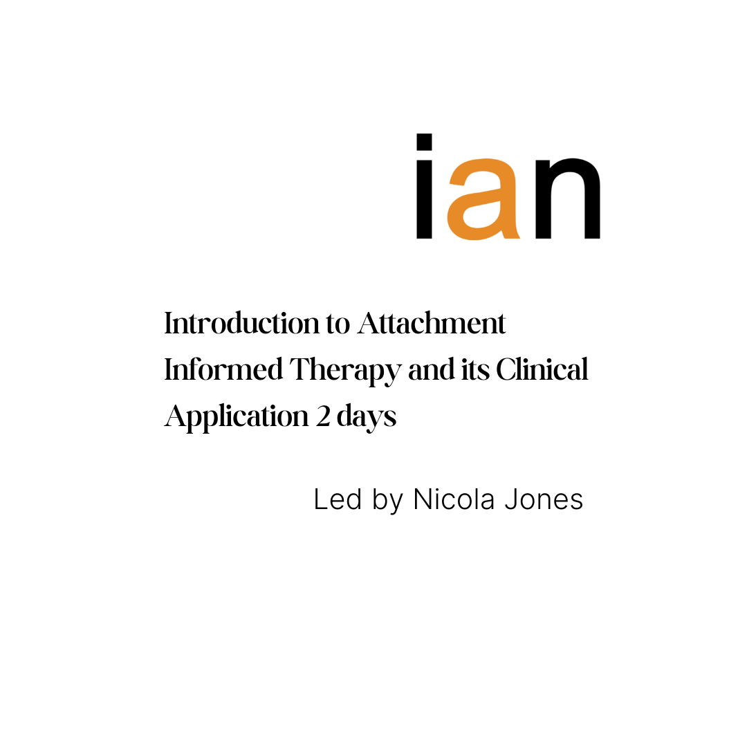 Attachment Informed Practice Module 1. Introduction to Attachment Informed Therapy and its Clinical ...