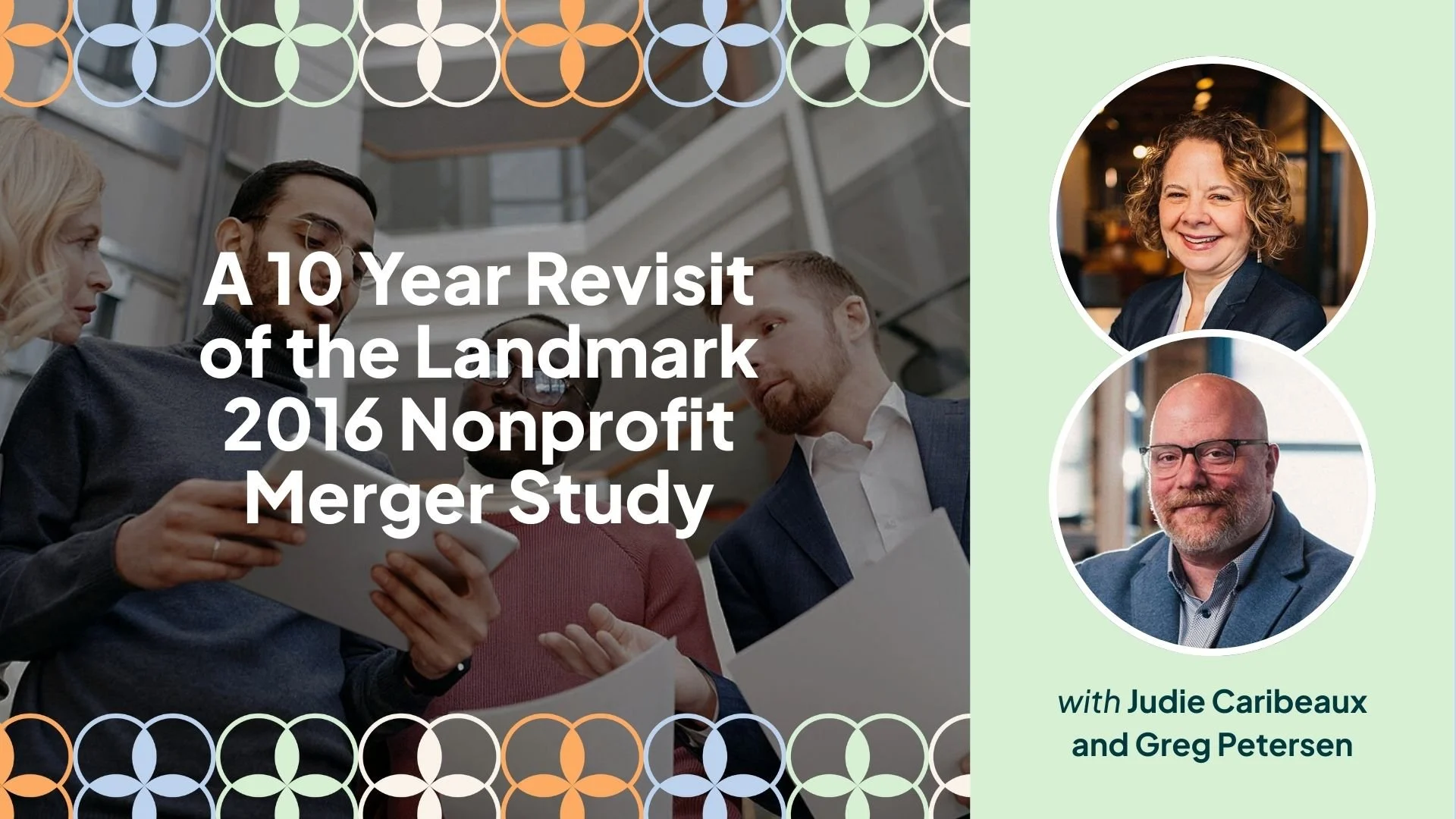 Why Nonprofit Mergers Deserve a Second Look (10 Years Later) with Greg Petersen and Judie Caribeaux