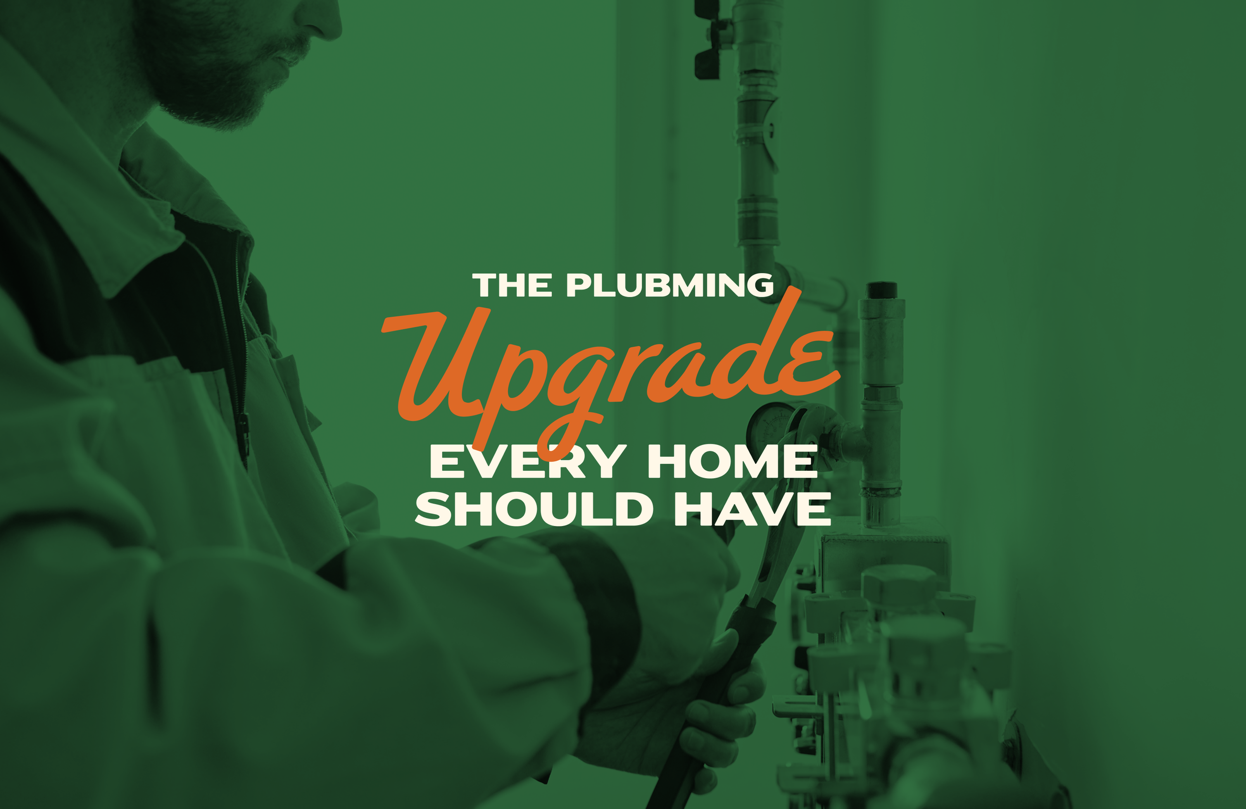 The Plumbing Upgrade Every Home Should Have.
