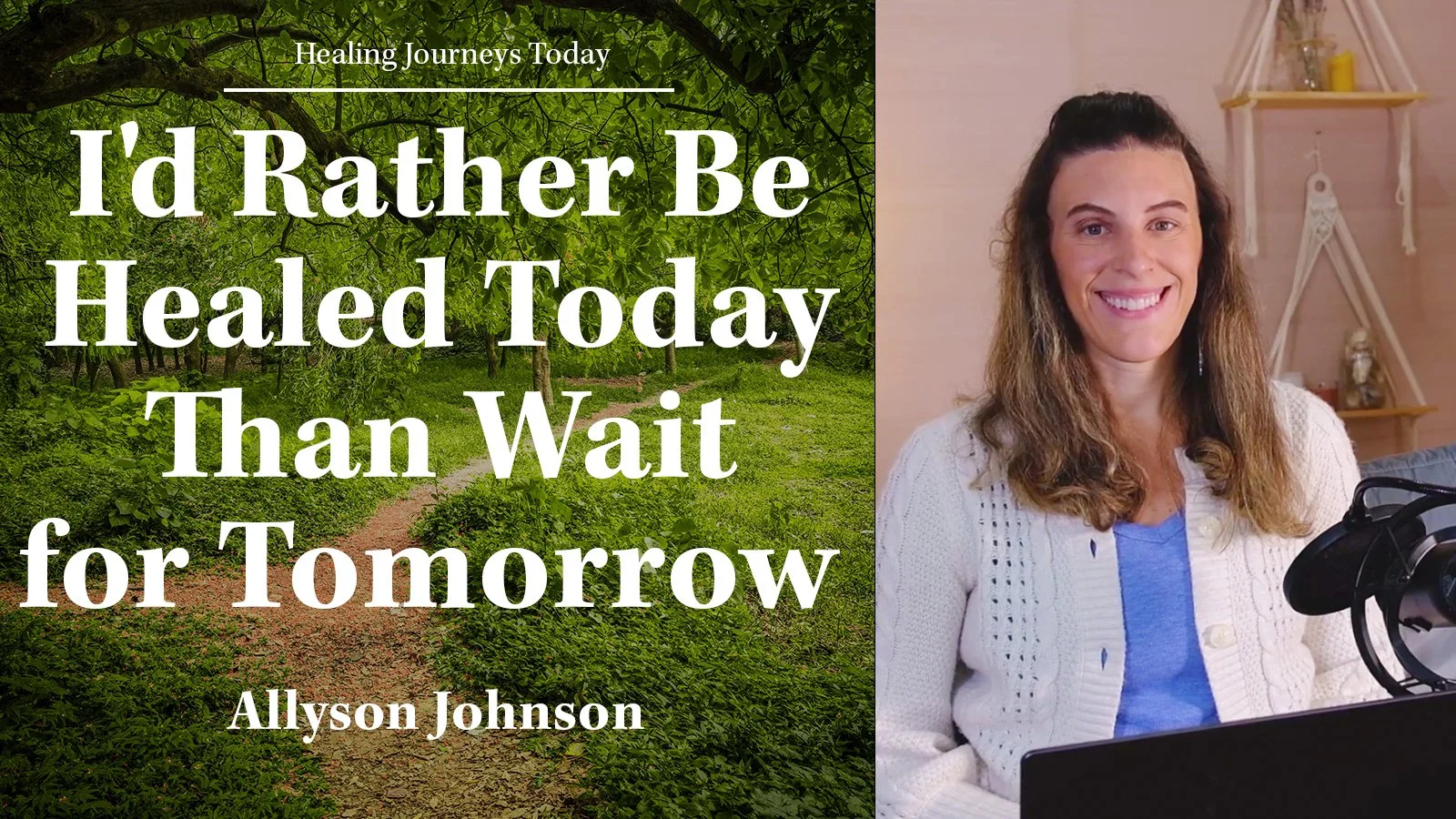 Episode 203: I'd Rather Be Healed Today Than Wait for Tomorrow 