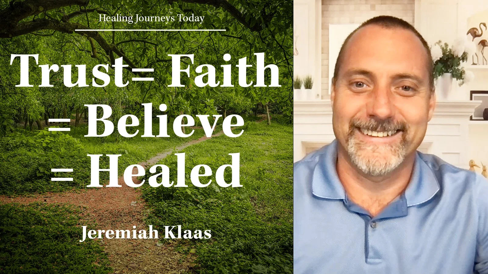Episode 346: Trust = Faith = Believe = Healed