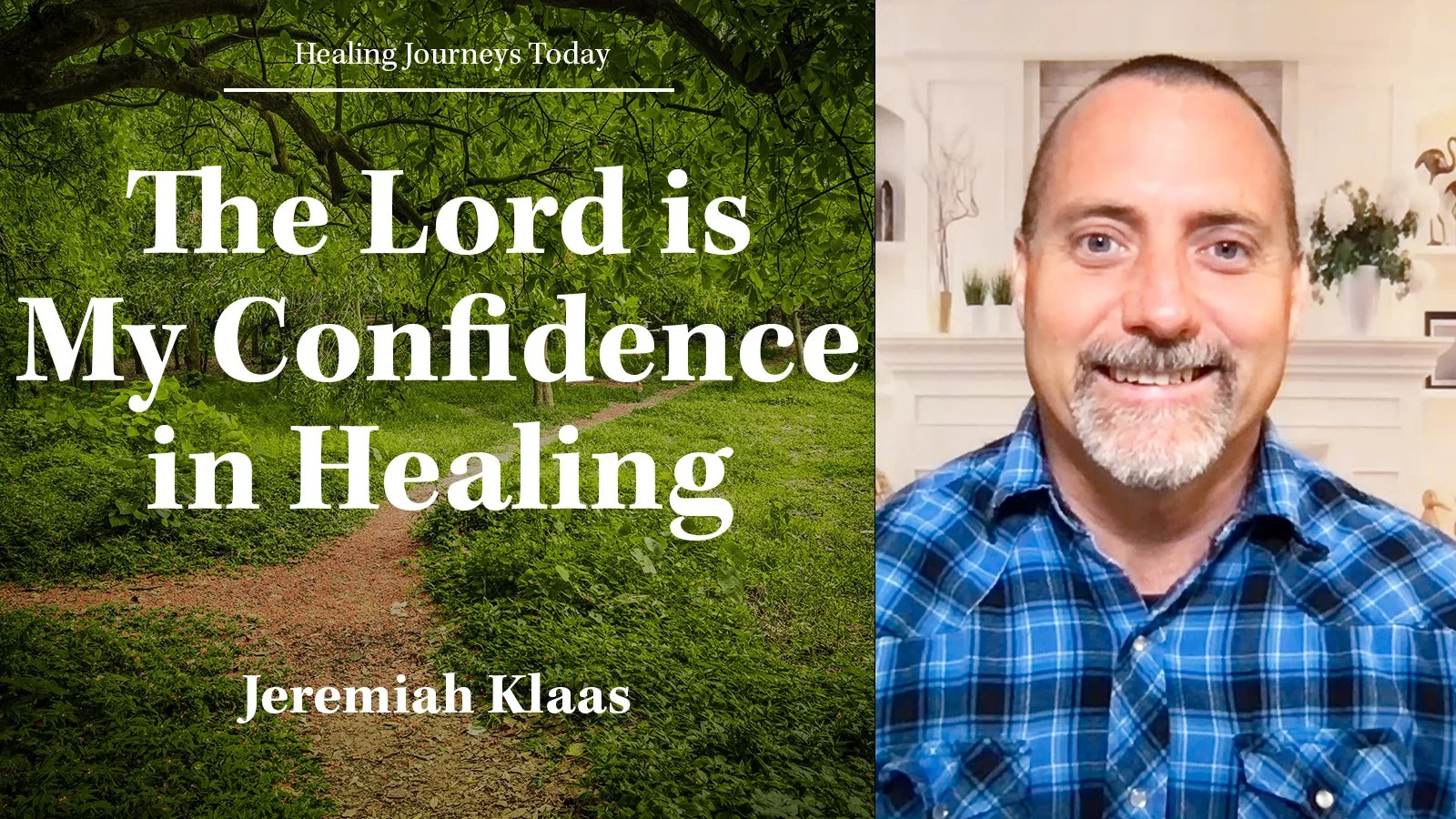 Episode 465: The Lord is My Confidence in Healing