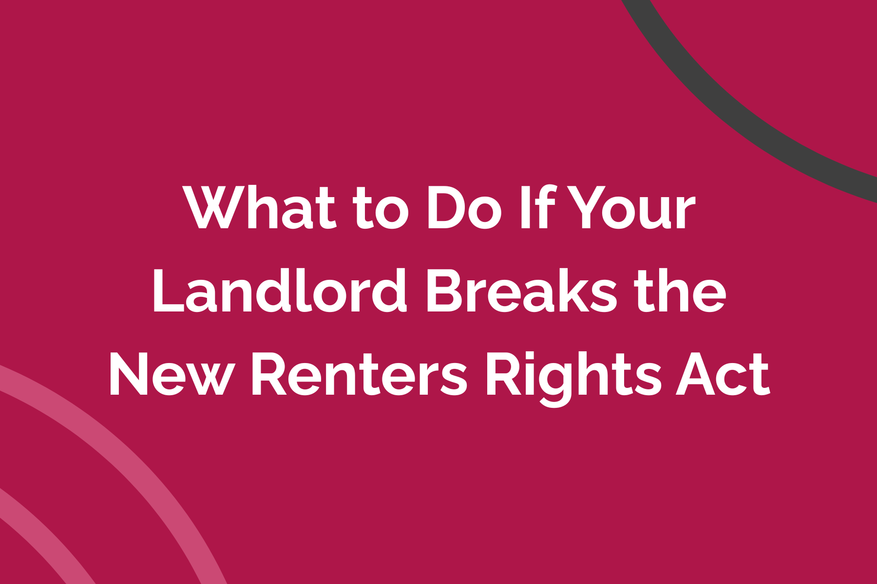 What to Do If Your Landlord Breaks the New Renters' Rights Act