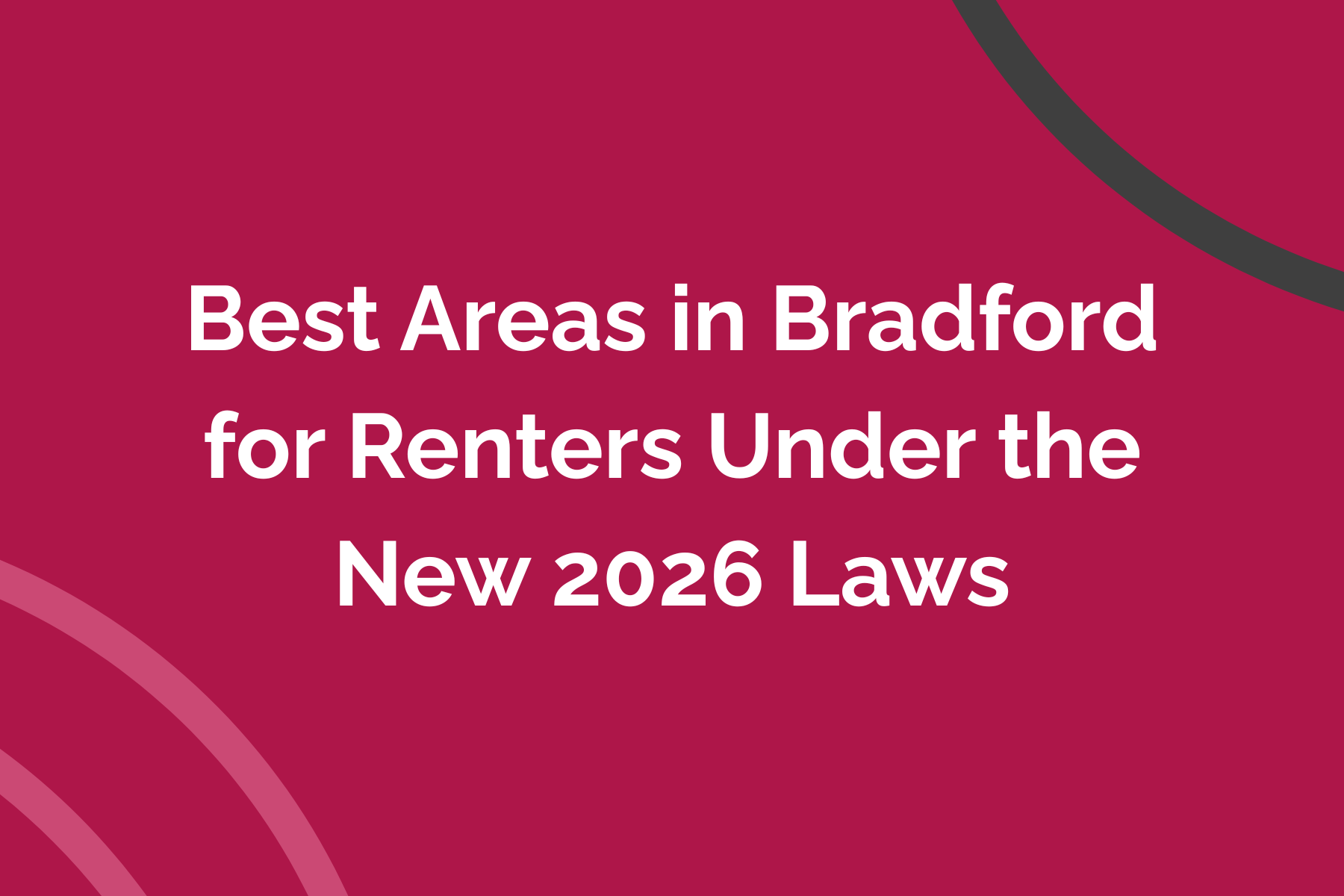 Best Areas in Bradford for Renters Under the New 2026 Laws
