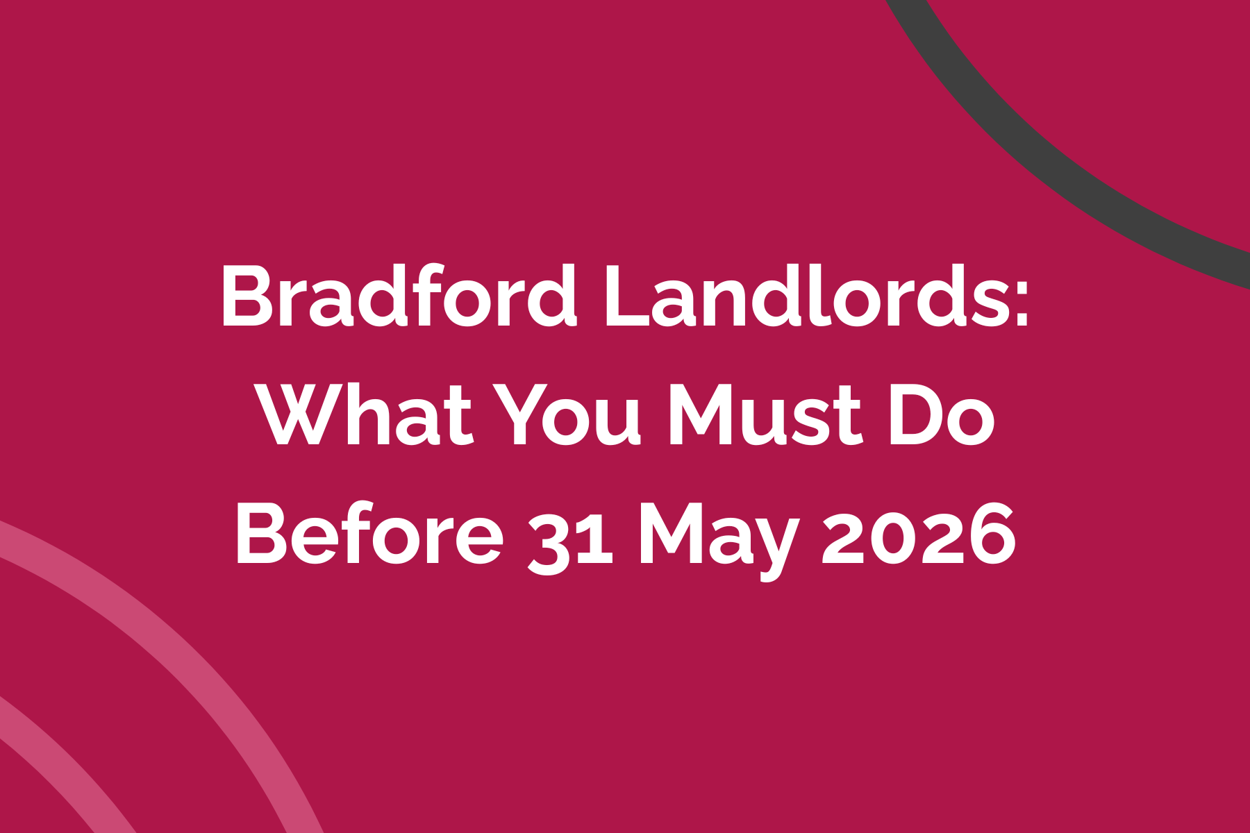 Bradford Landlords: What You Must Do Before 31 May 2026