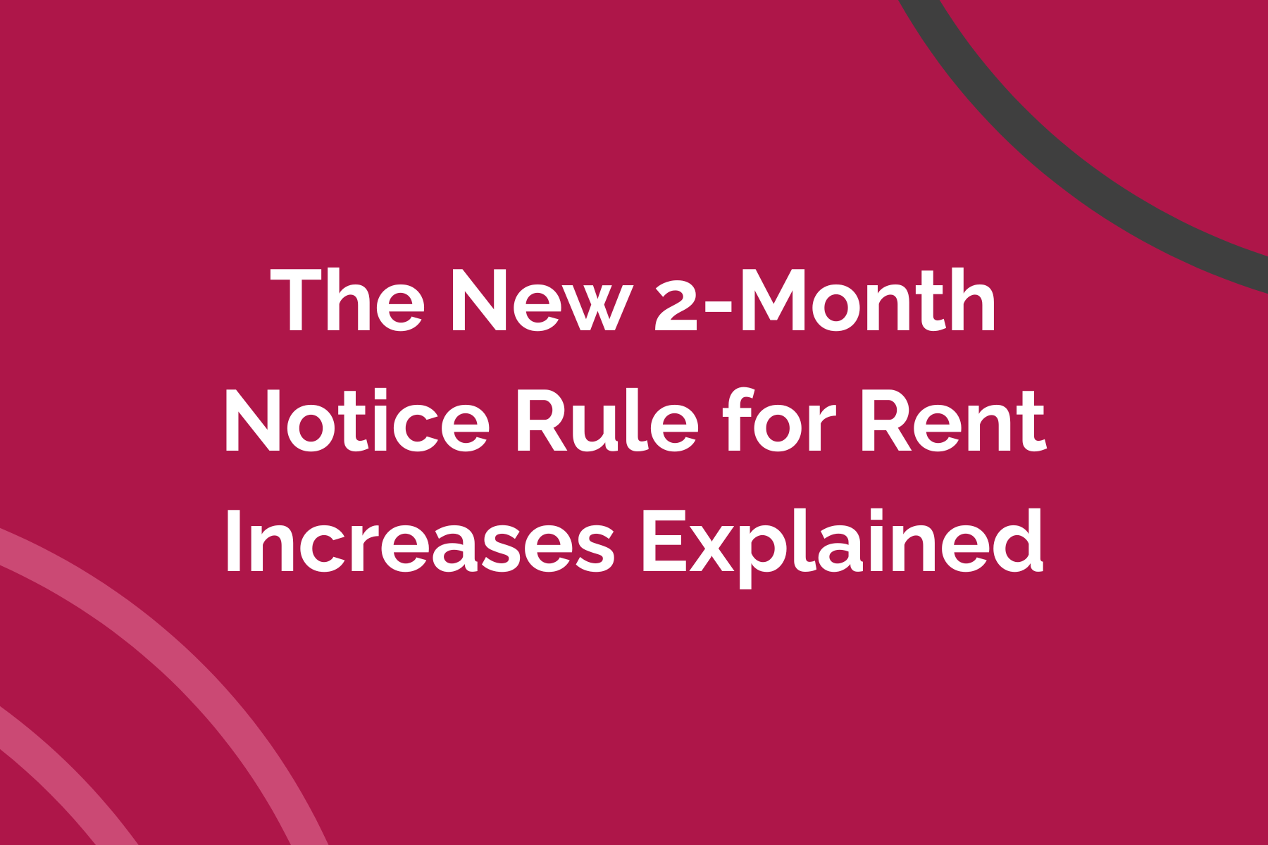 The New 2-Month Notice Rule for Rent Increases Explained