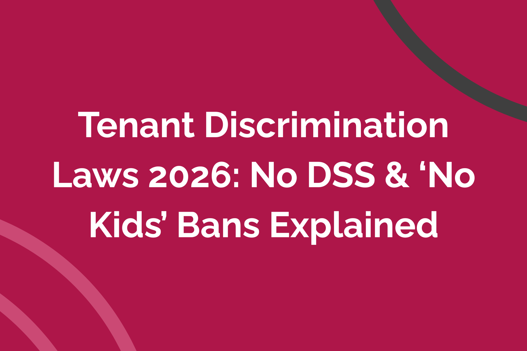 Tenant Discrimination Laws 2026: No DSS &amp; ‘No Kids’ Bans Explained